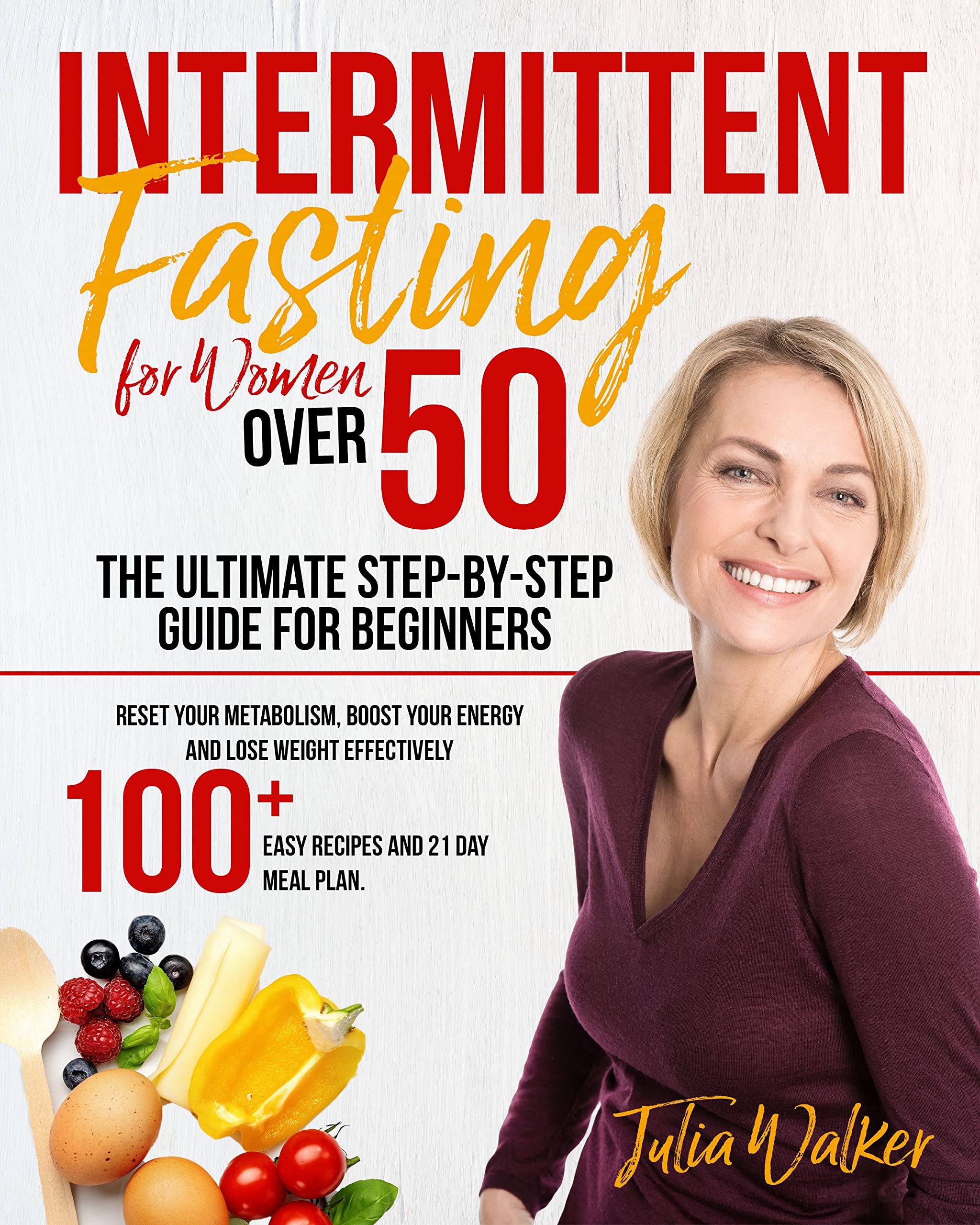 Intermittent Fasting for Women Over 50 - The Ultimate Step-by-Step ...