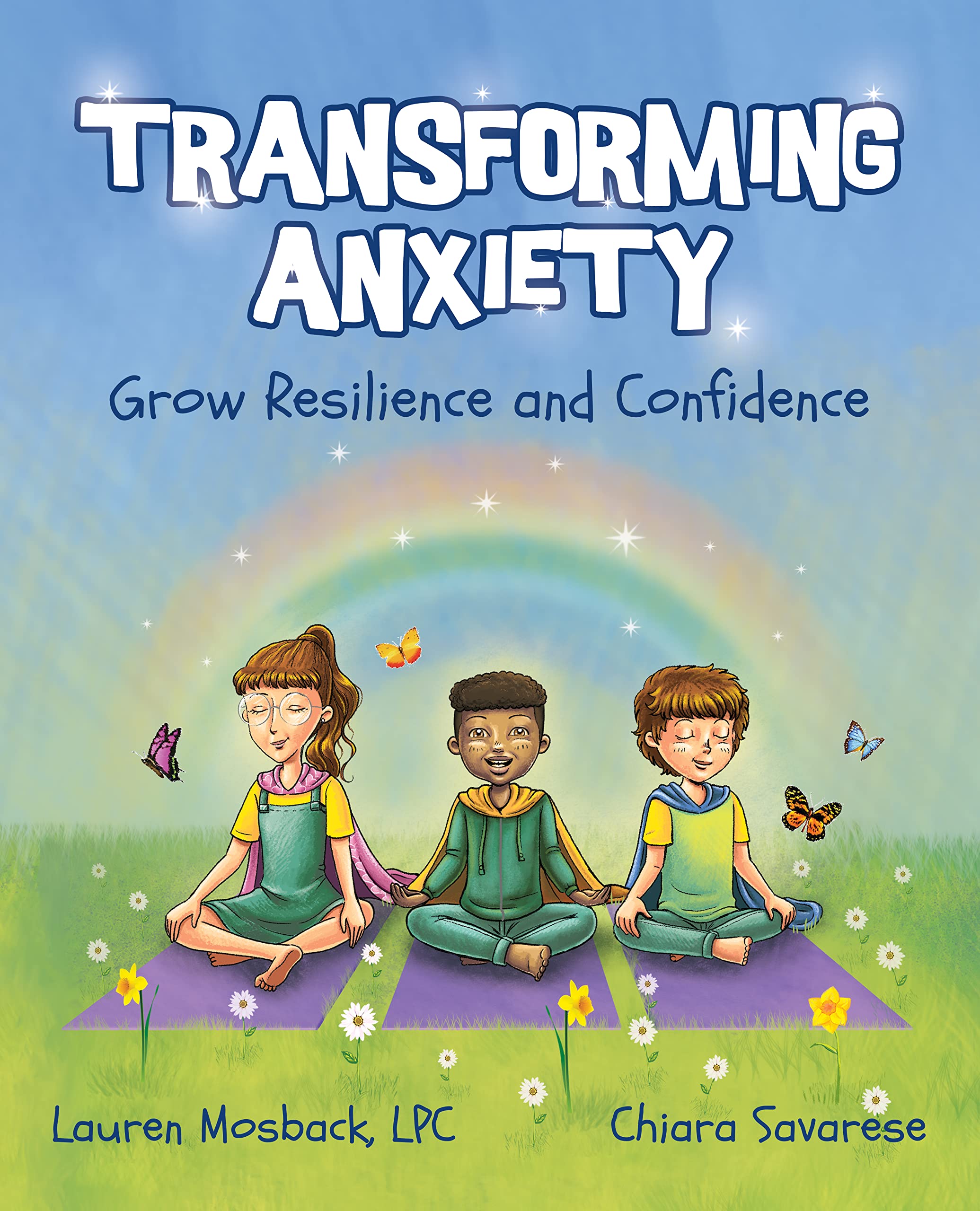 Transforming Anxiety: Grow Resilience and Confidence