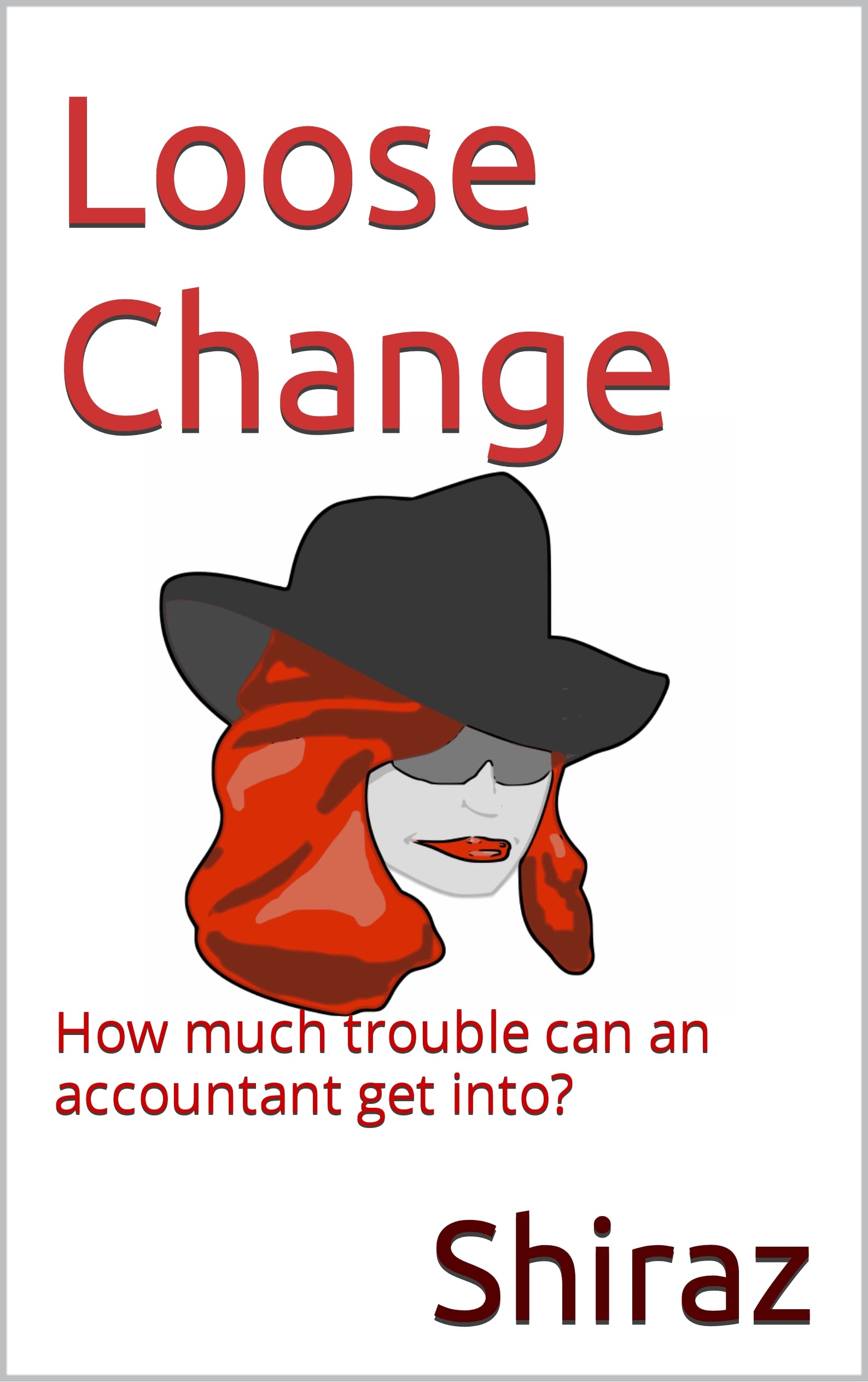 Loose Change: How much trouble can an accountant get into?
