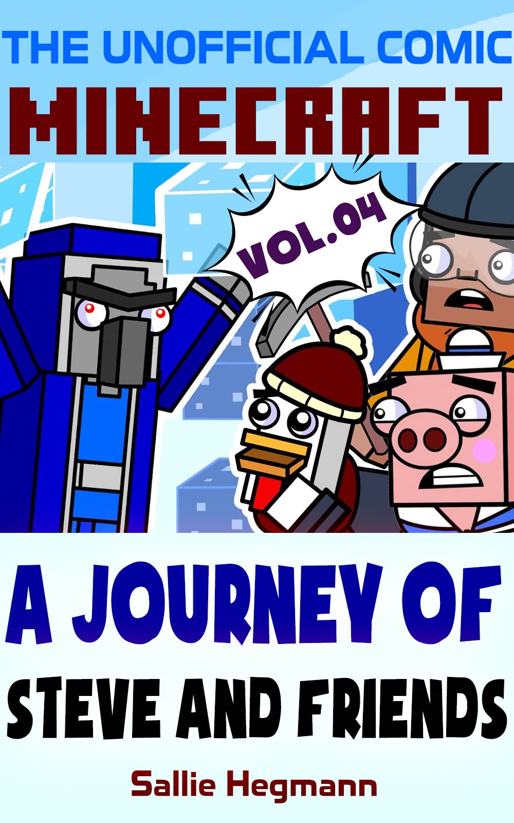 (The Unofficial Comic) Minecraft: A Journey Of Steve And Friends - Volume 04