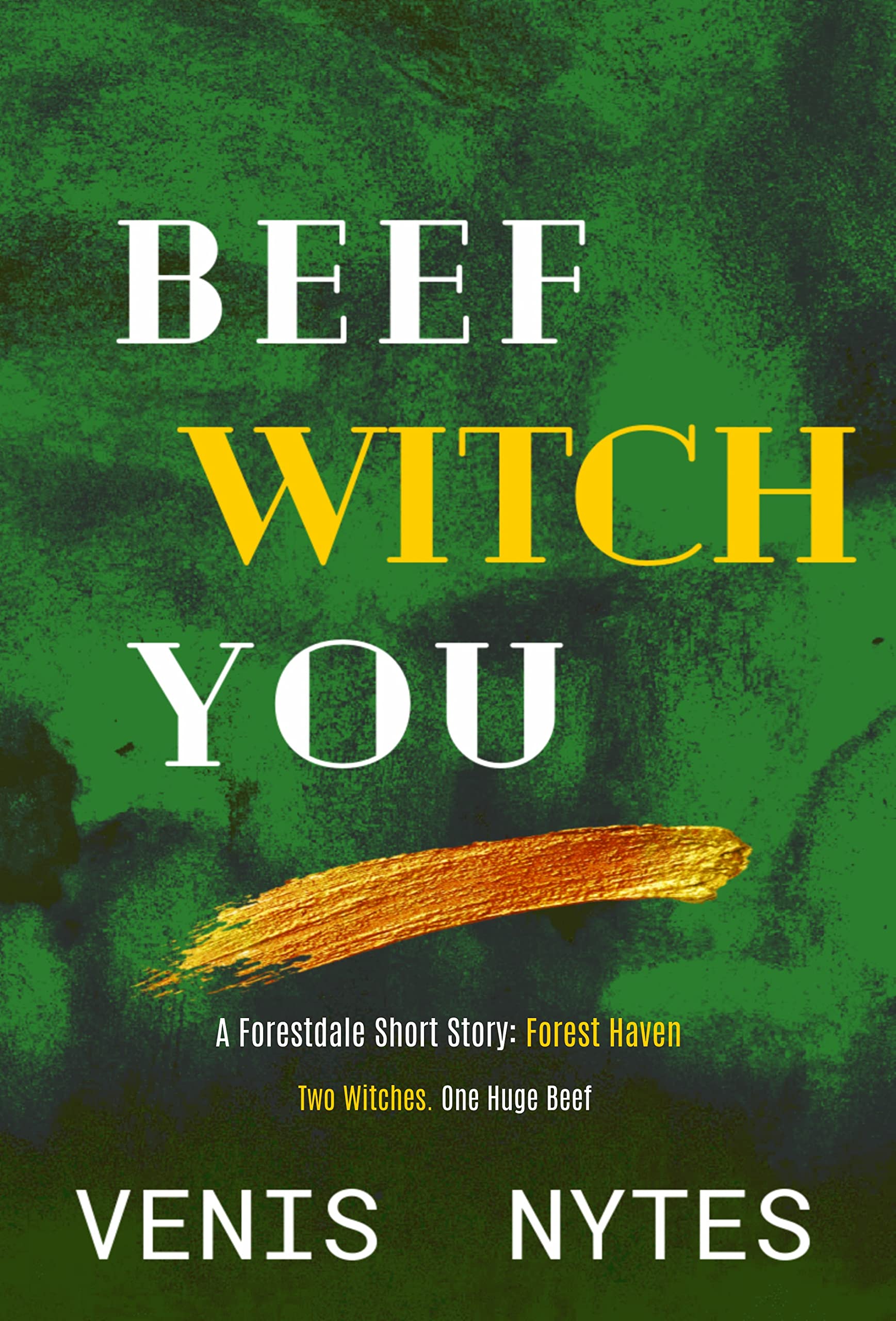 Beef WITCH You A Forestdale Short Story FOREST HAVEN by Venis Nytes