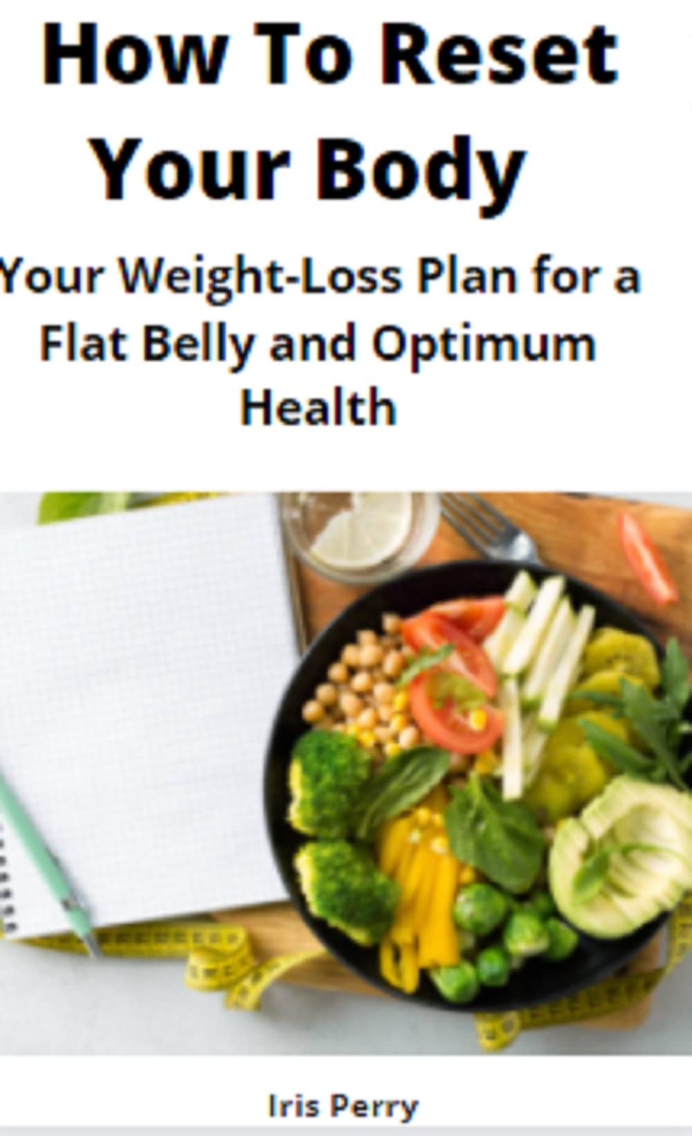 How to Reset Your Body Your WeightLoss Plan for a Flat Belly and