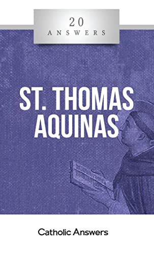 20 Answers: St Thomas Aquinas (