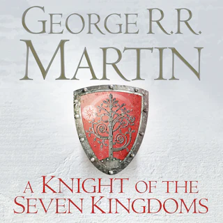 A Knight of the Seven Kingdoms (The Tales of Dunk and Egg, #1-3)
