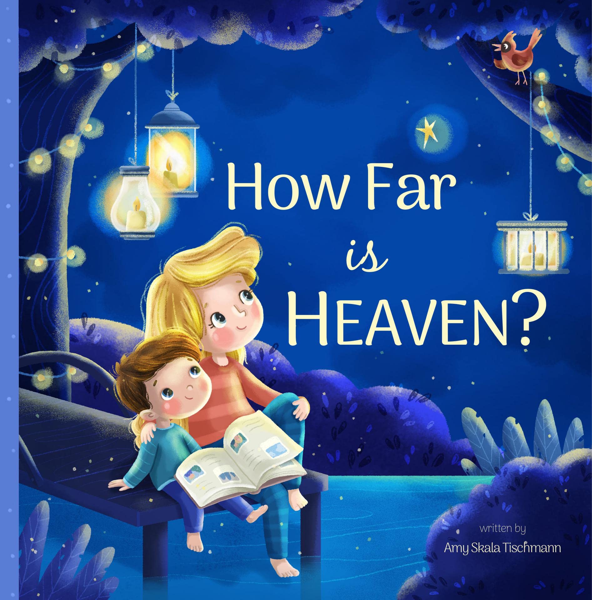How Far is Heaven?: A Heartwarming Kids Book About Handling Grief