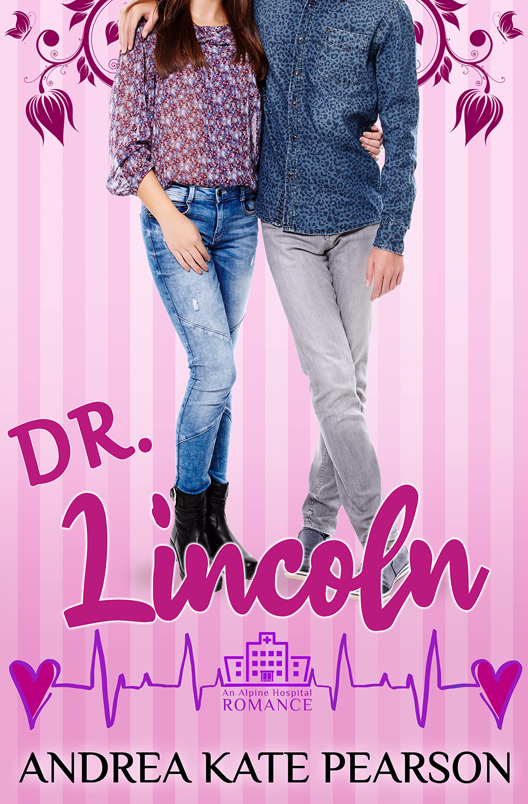 Romancing Dr. Lincoln: An Alpine Hospital Romance