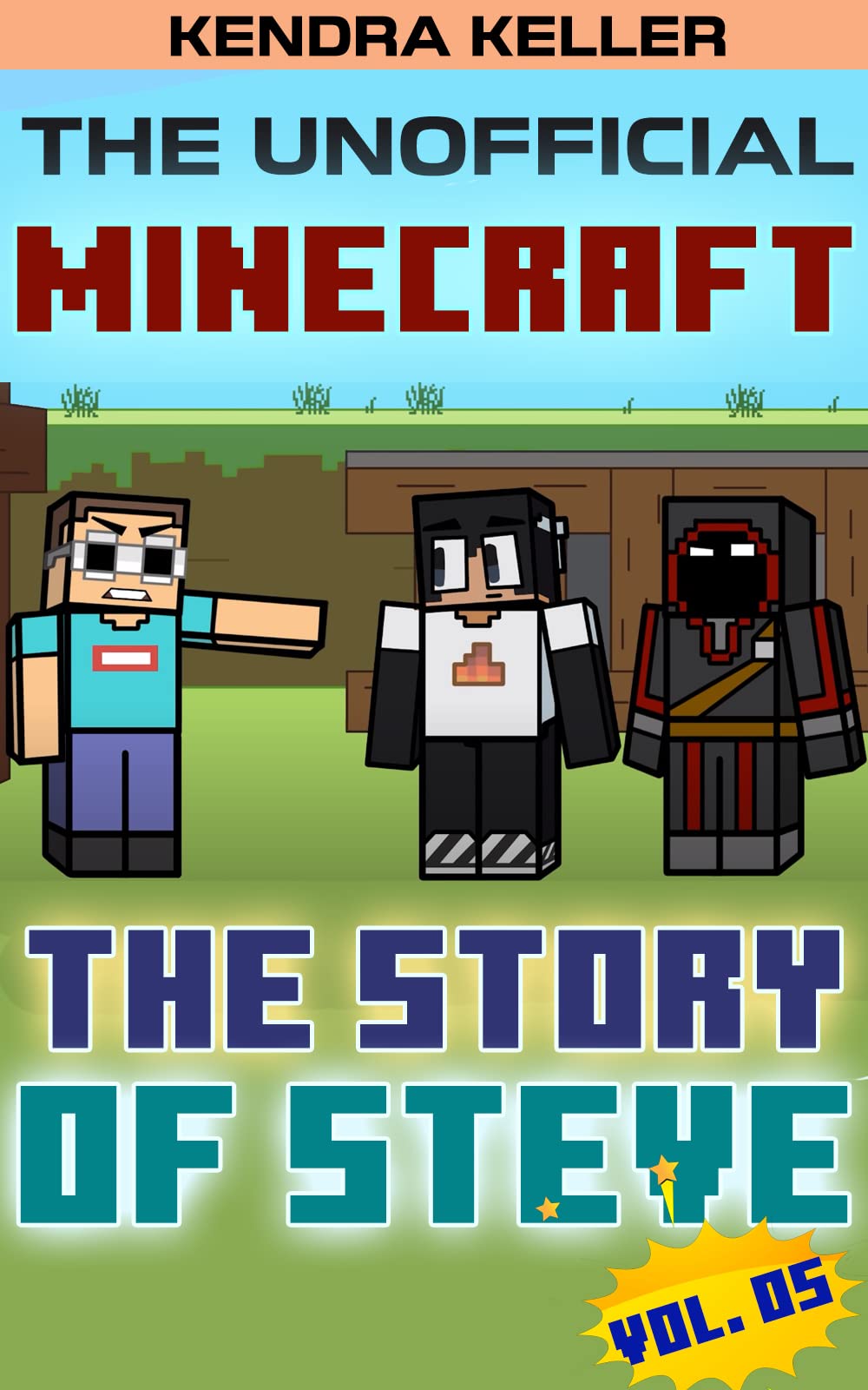 The Unofficial Minecraft Comic: The Story Of Steve - Vol. 05