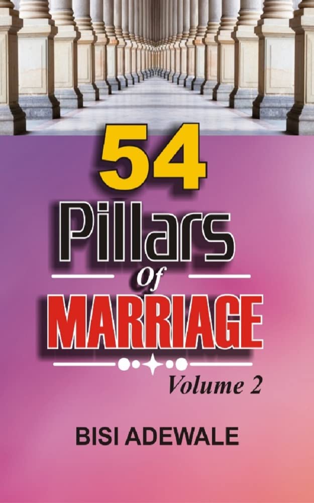 54 PILLARS OF MARRIAGE Volume 2 by Bisi Adewale Goodreads