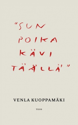 "Sun poika kävi täällä"