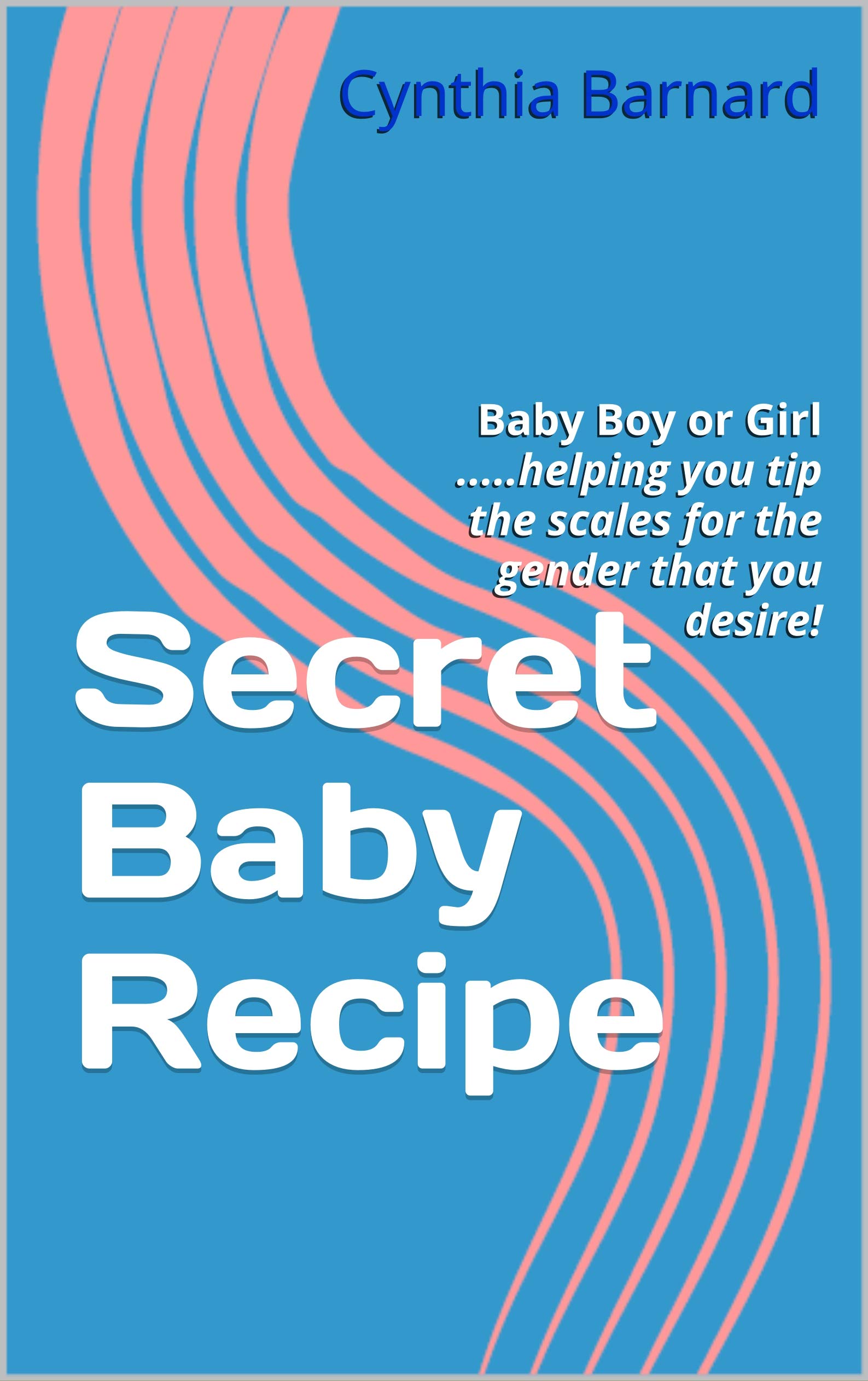 Secret Baby Recipe Baby Boy or Girl..helping you tip the scales for the gender that you