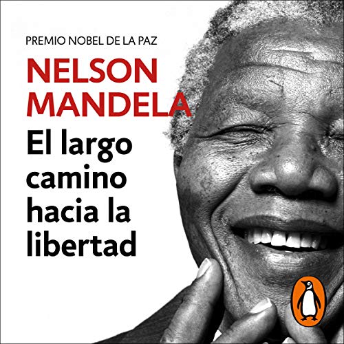 El largo camino hacia la libertad [Long Walk to Freedom] by Nelson ...