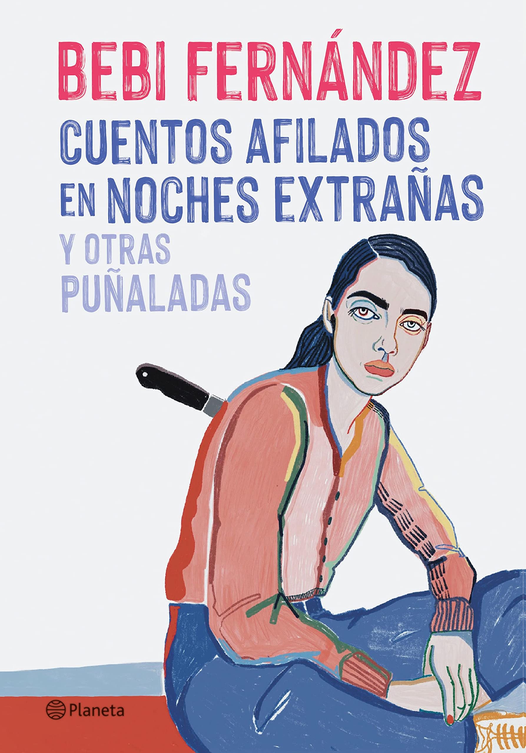 Cuentos afilados en noches extrañas y otras puñaladas (Planeta) book cover