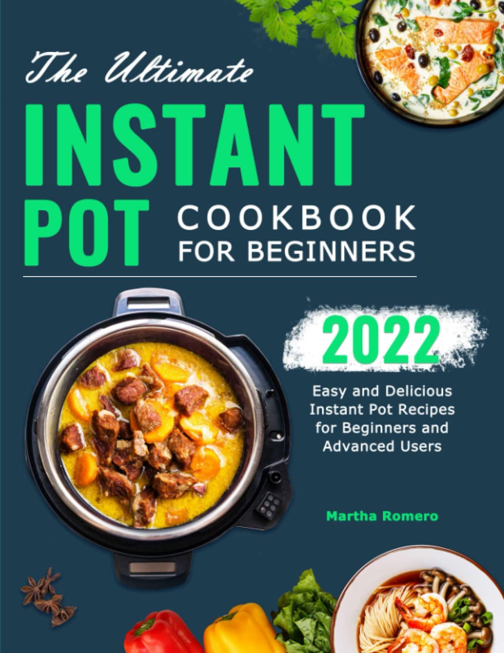 The Ultimate Instant Pot Cookbook for Beginners Easy and Delicious