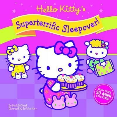 Hello Kitty: Superterrific Sleepover! with over 50 mini stickers! by ...