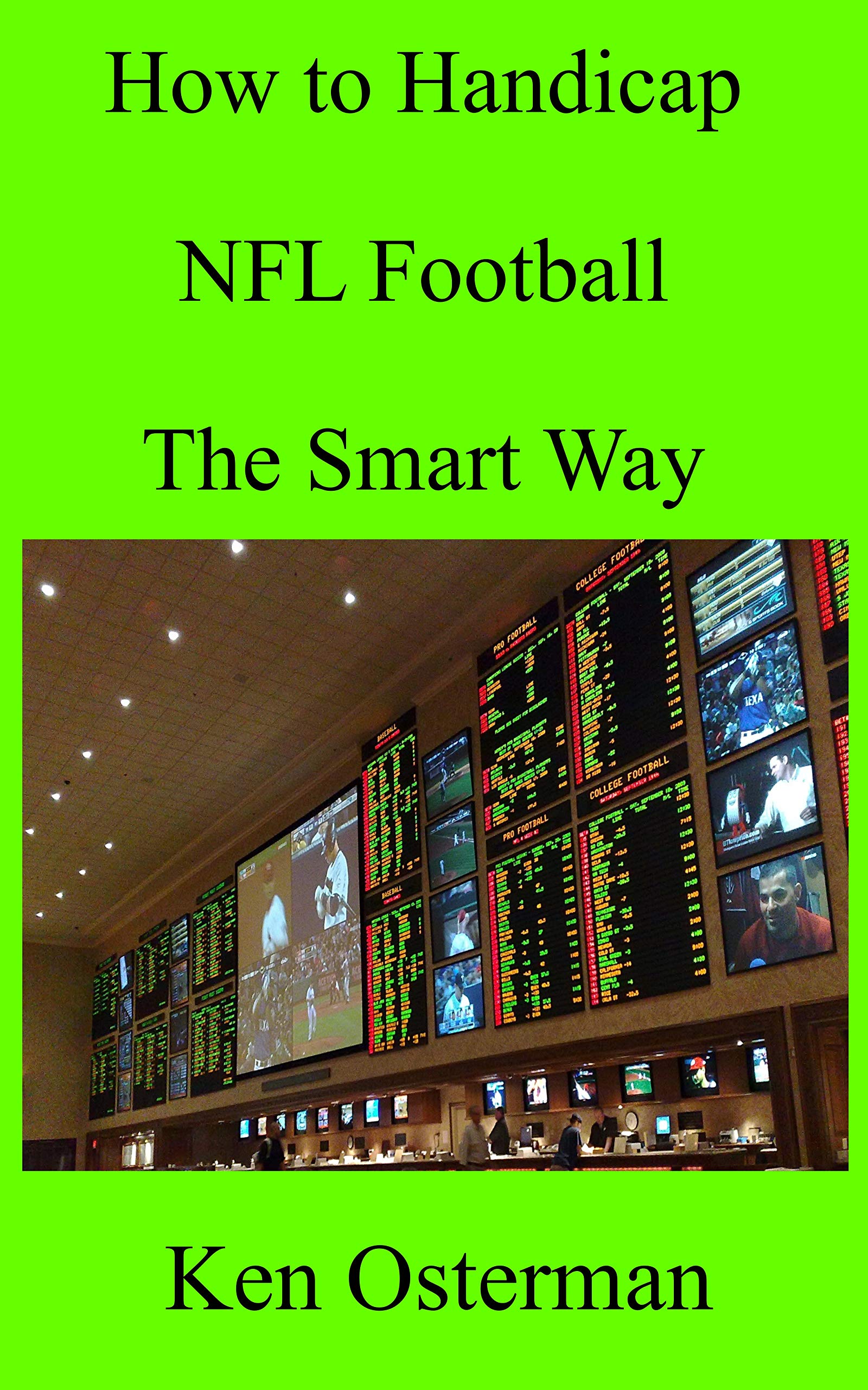 How to Handicap NFL Football The Smart Way by Ken Osterman Goodreads