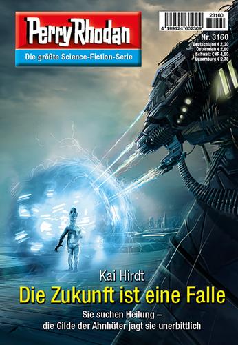 Perry Rhodan 3160: Die Zukunft ist eine Falle: Perry Rhodan-Zyklus "Chaotarchen"