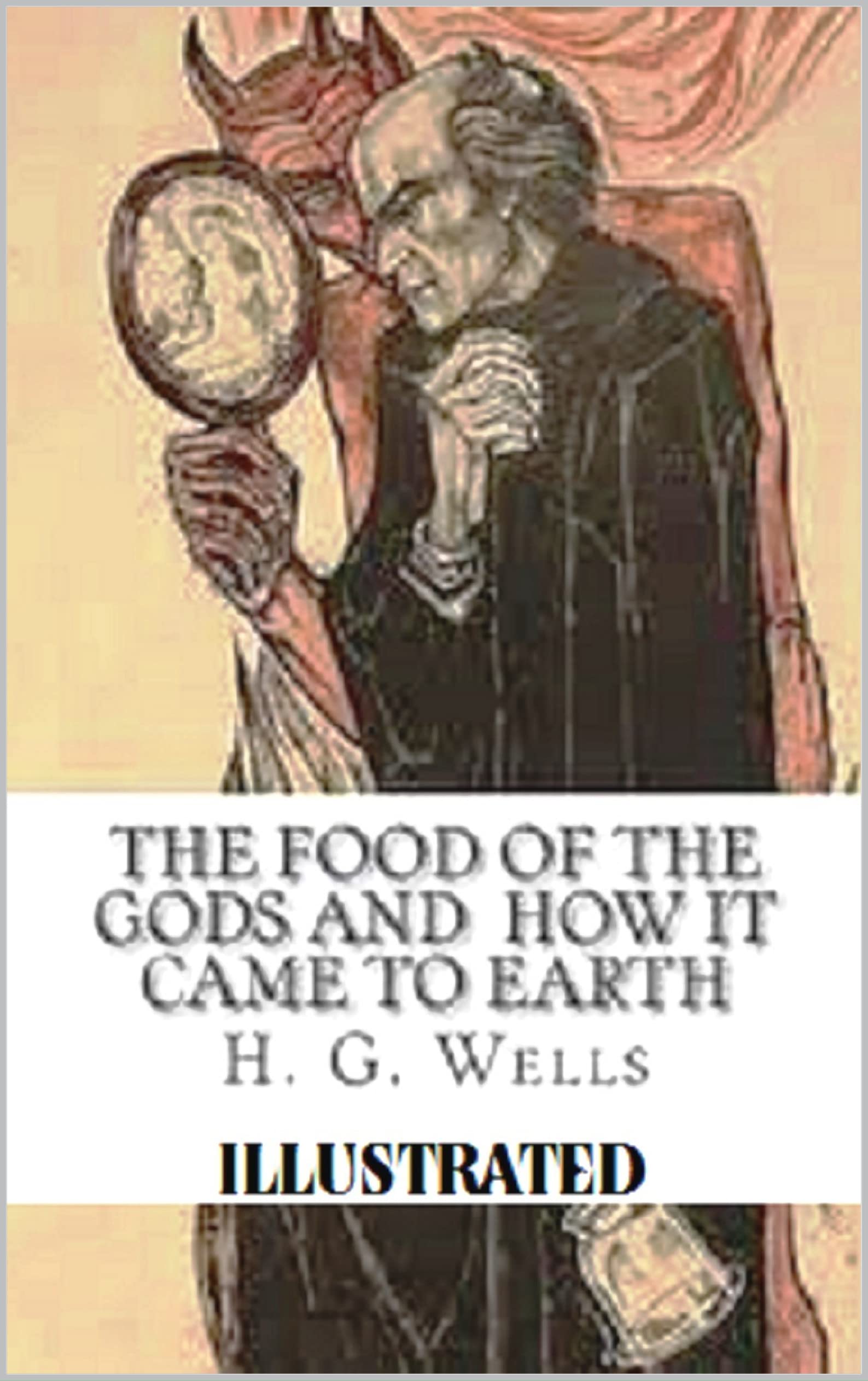 The Food of the Gods and How It Came to Earth by H.G. Wells | Goodreads