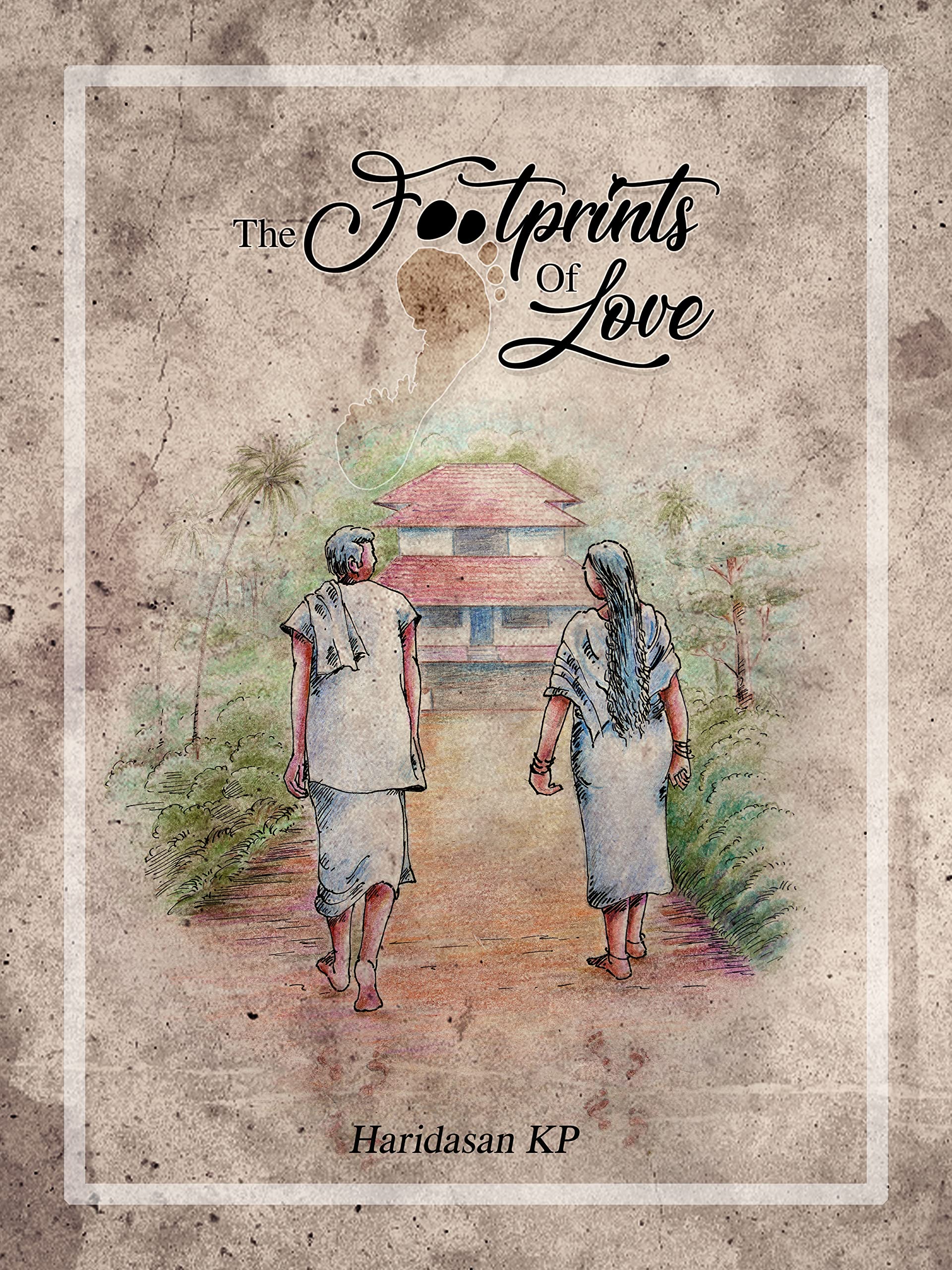 Footprints of Love: The True Story of a Nair Tharavad Set in Early Twentieth-Century Kerala