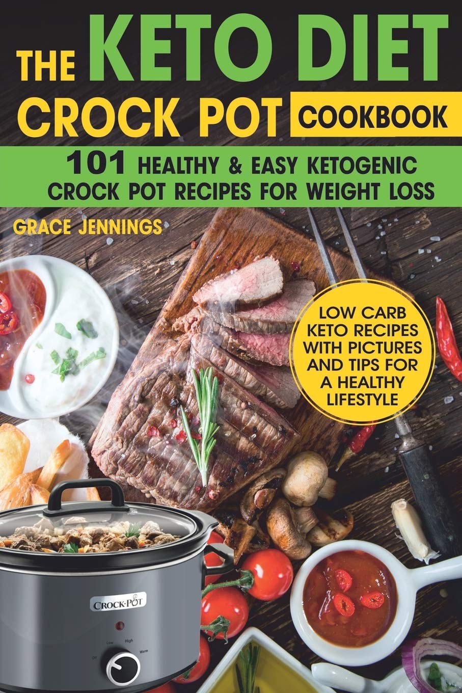 The Keto Diet Crock Pot Cookbook 101 Healthy and Easy Ketogenic Crock