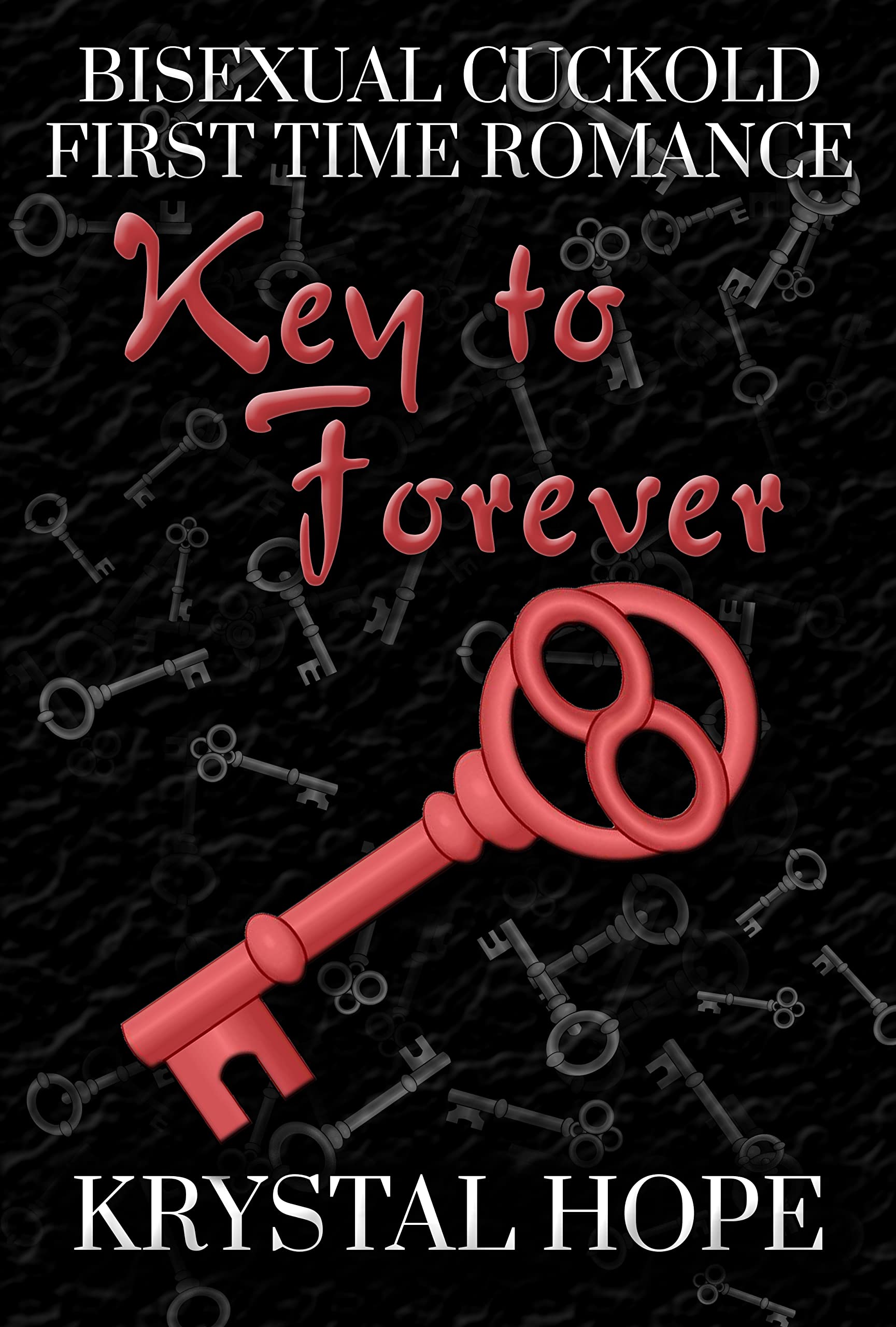 Key to Forever (Bisexual Cuckold First