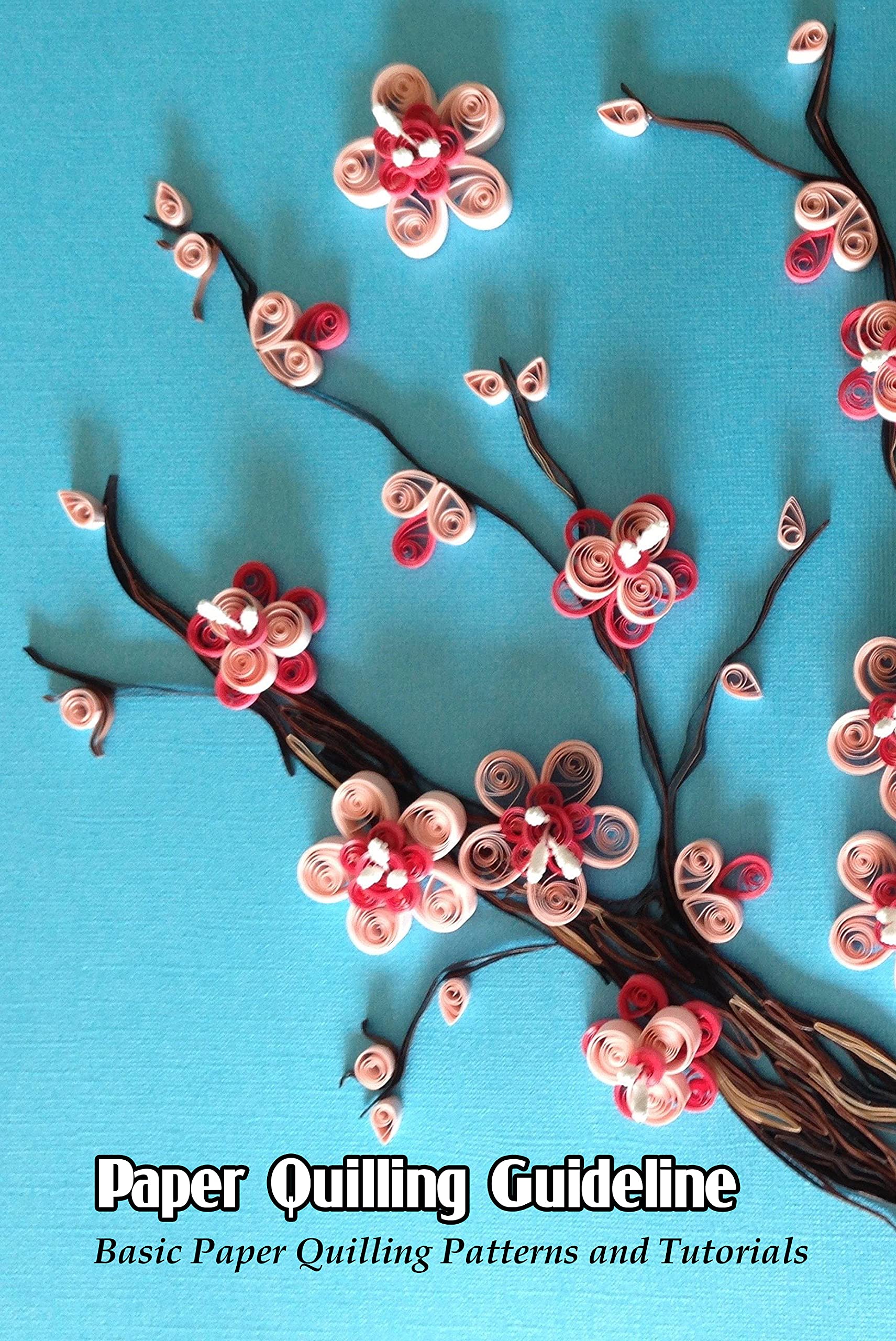 Paper Quilling Guideline Basic Paper Quilling Patterns and Tutorials