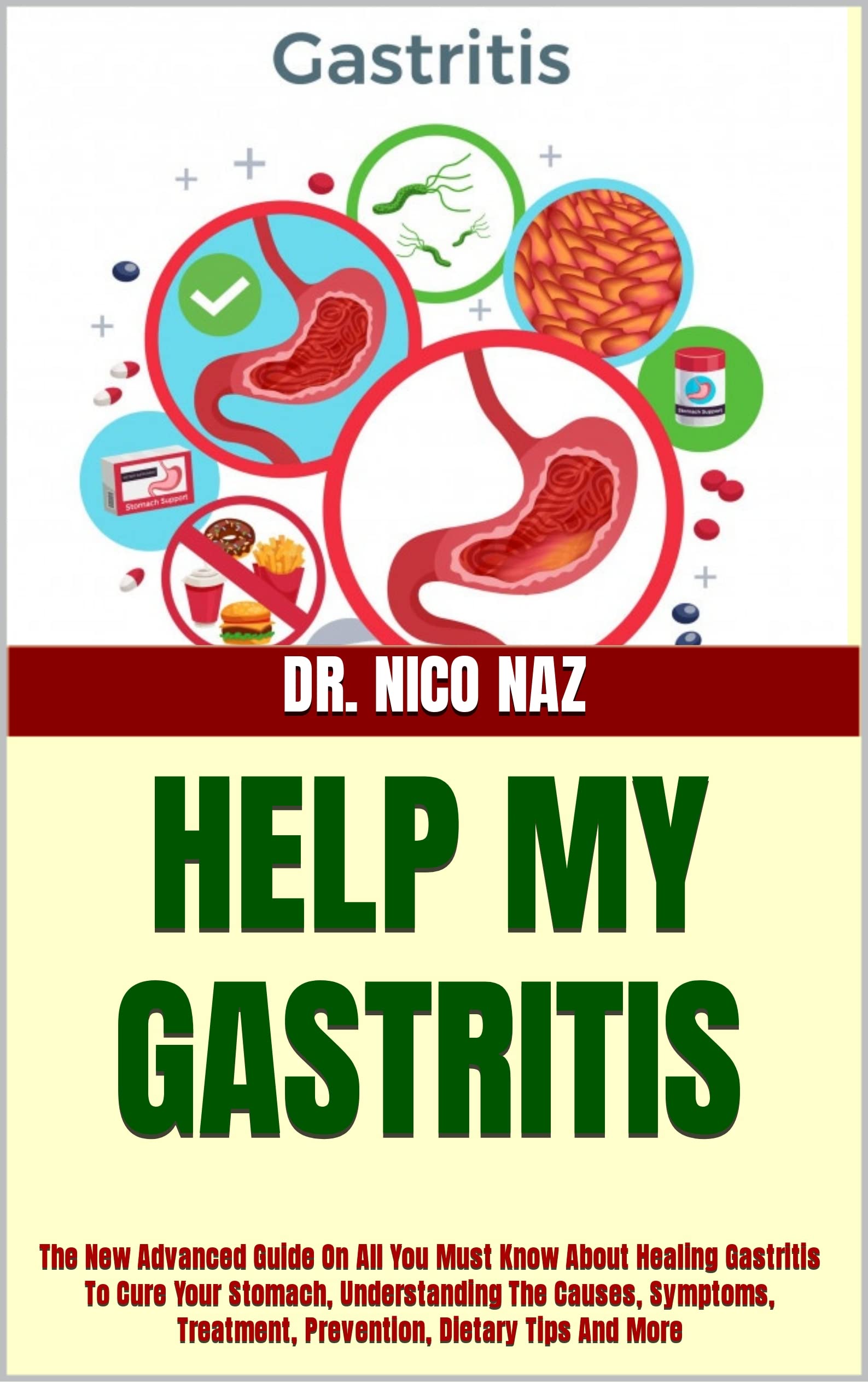 HELP MY GASTRITIS The New Advanced Guide On All You Must Know About