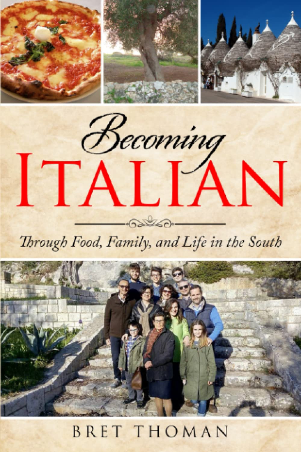 Becoming Italian: through Family, Food, and Life in the South