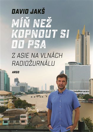Míň než kopnout si do psa. Z Asie na vlnách Radiožurnálu