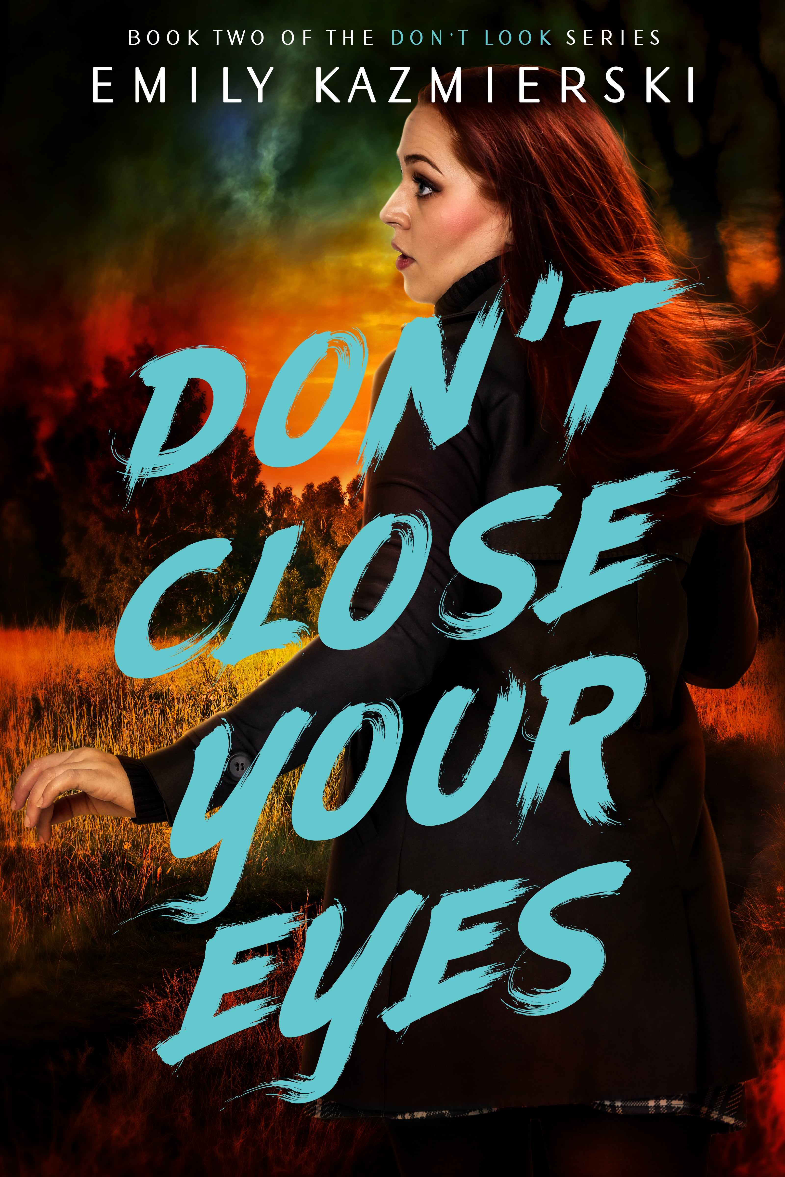 Don't Close Your Eyes (Don't Look, 2) by Emily Kazmierski