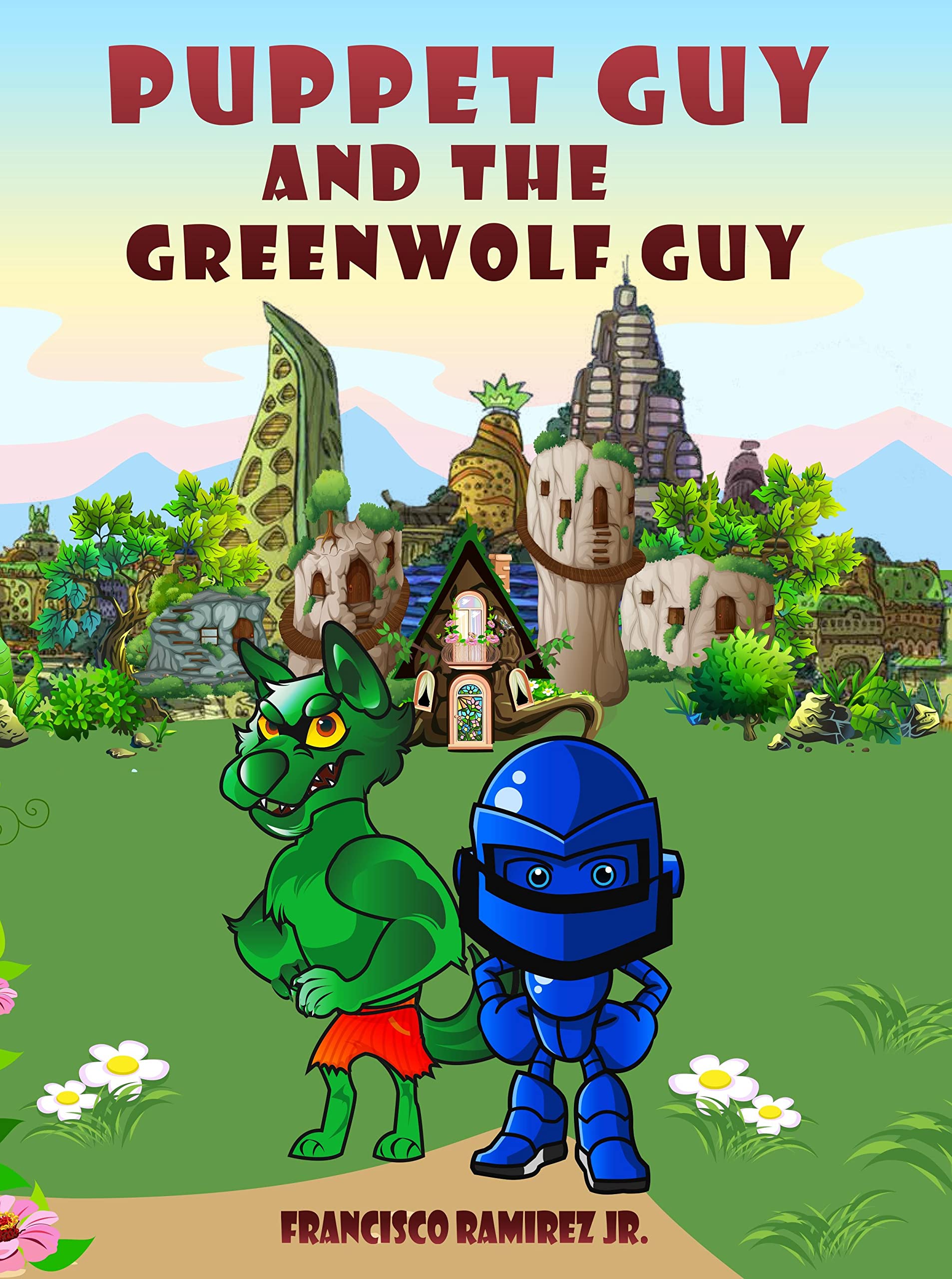 PUPPET GUY AND GREENWOLFGUY A TALE OF FRIENDSHIP by Francisco Ramirez