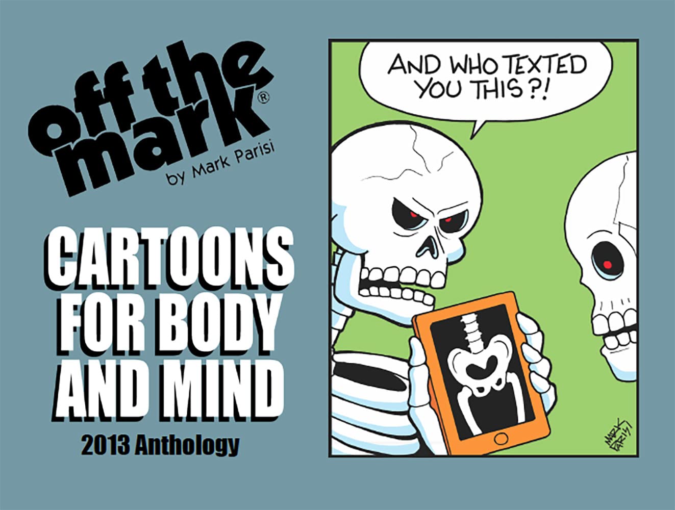 Cartoons for Body and Mind : 2013 Off The Mark Anthology Cartoon Book
