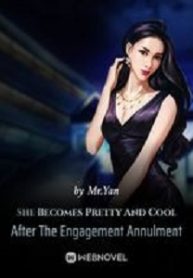 She Becomes Glamorous After The Engagement Annulment Vol 7