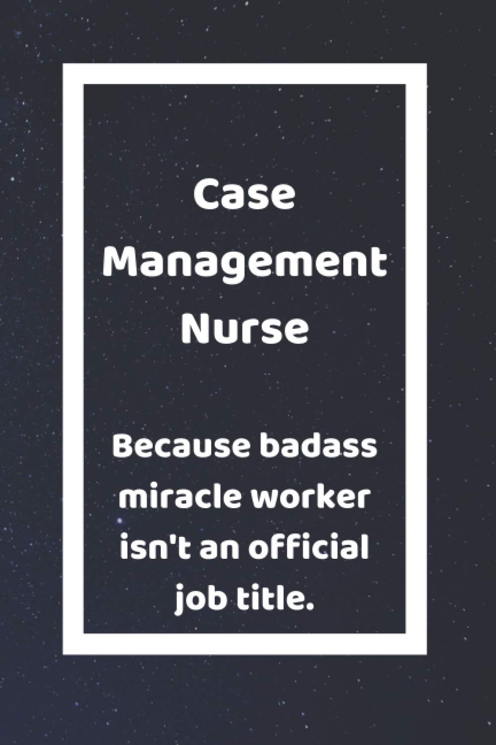 Case Management Nurse Because Badass Funny White Elephant Gag Gifts