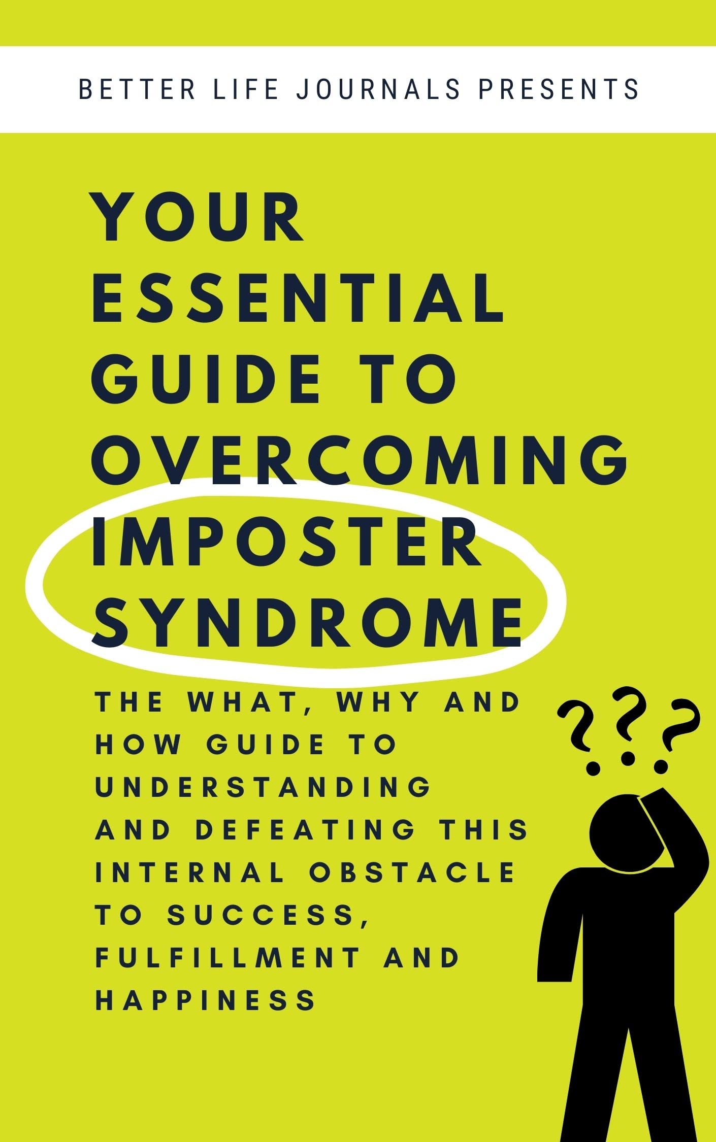 Your Essential Guide to Imposter Syndrome The What, Why and