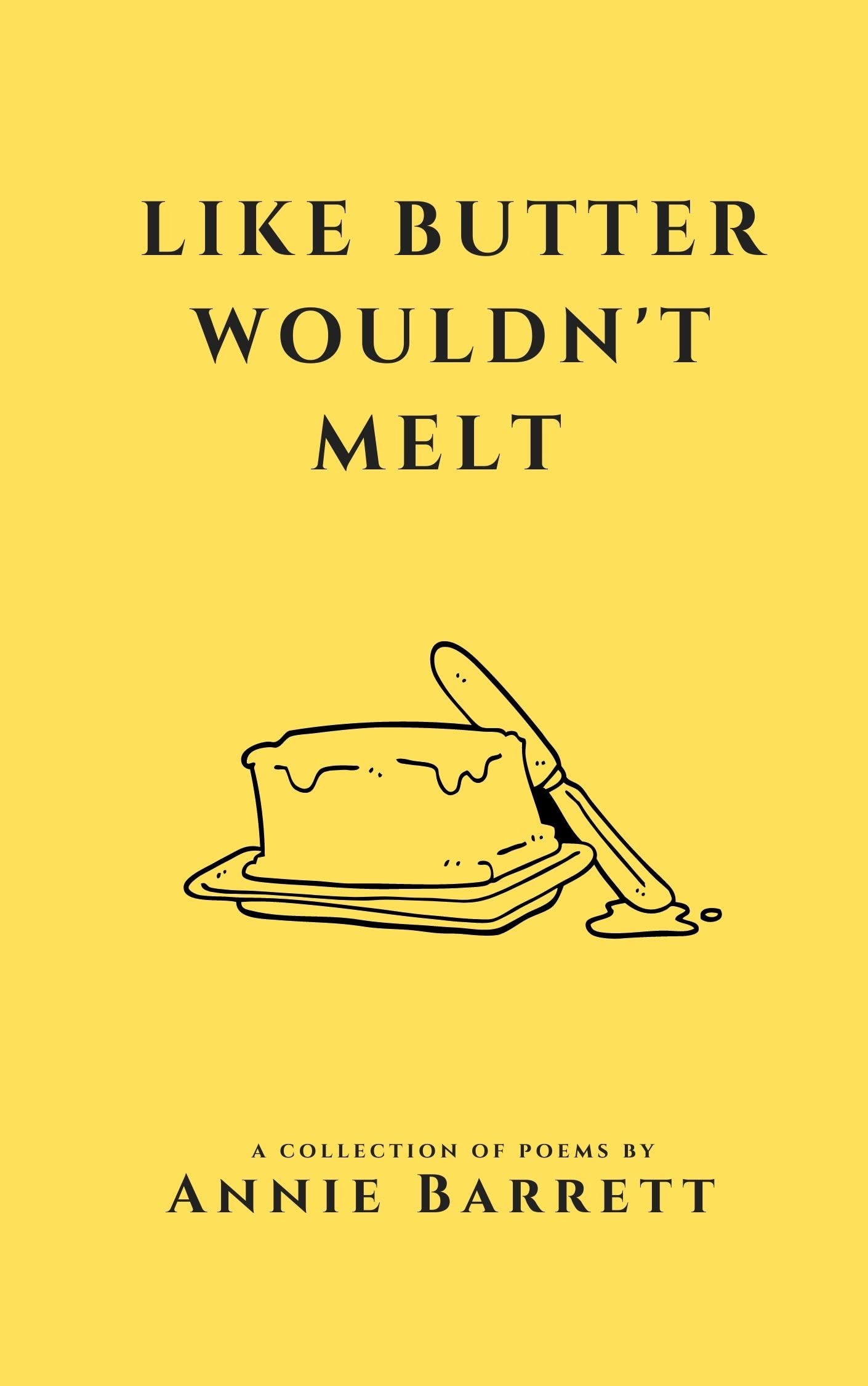 Like Butter Wouldn't Melt by Annie Barrett Goodreads