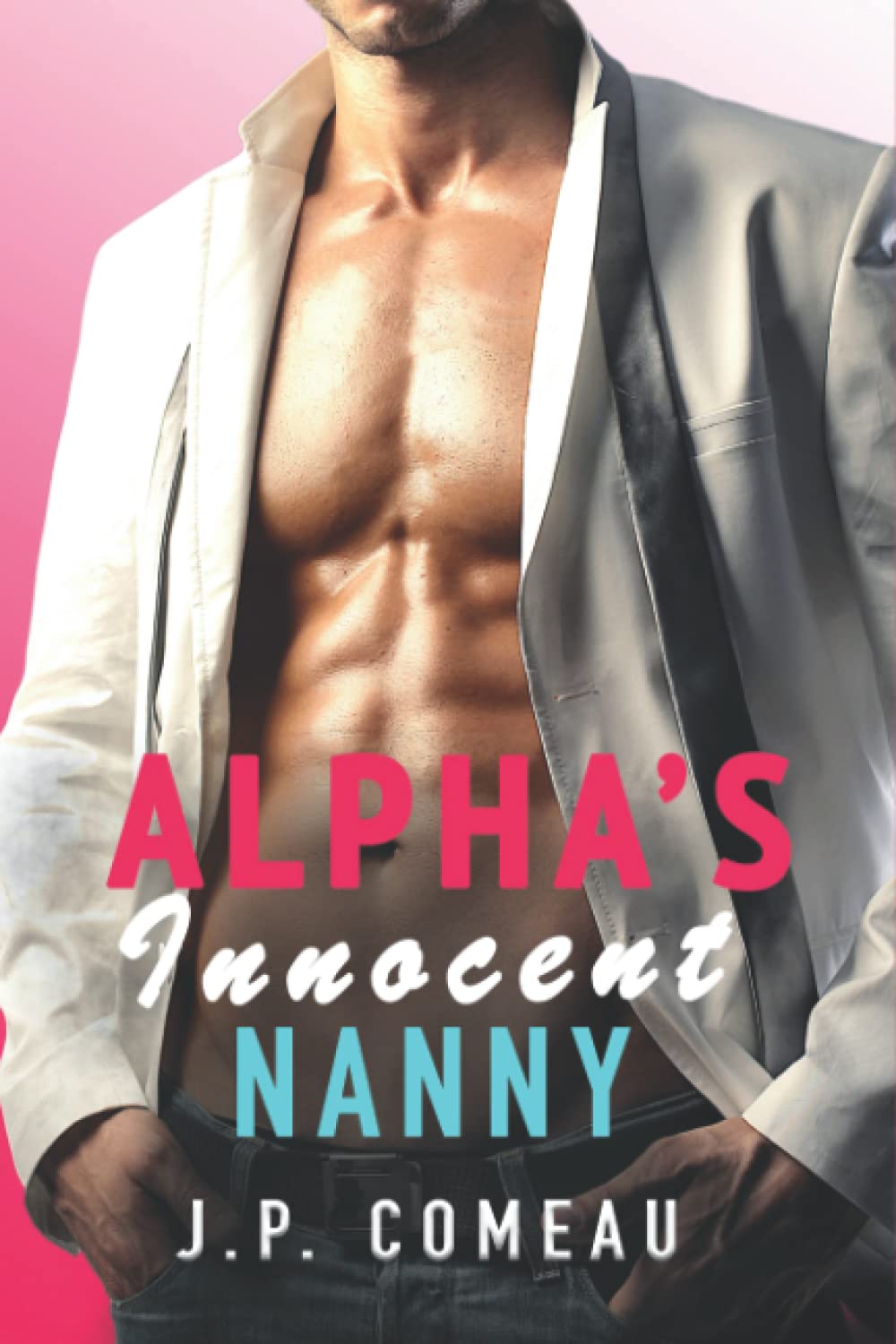 Alpha’s Innocent Nanny (Swoon Worthy Billionaires) by J.P. Comeau