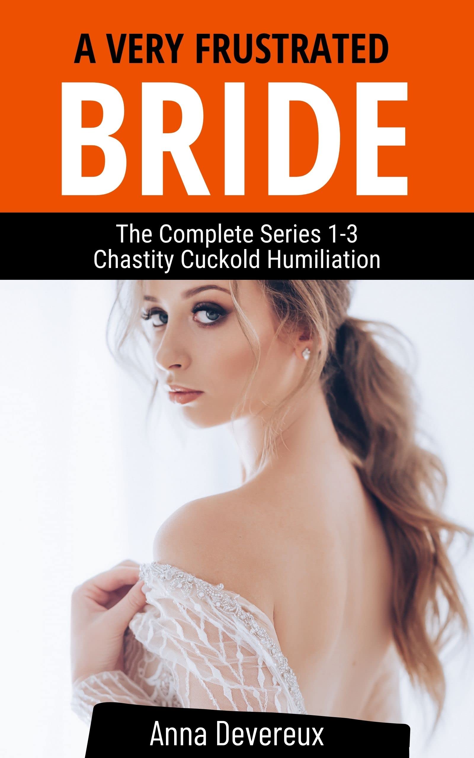 A Very Frustrated Bride: The Complete Series 1-3: Chastity Cuckold Humiliation