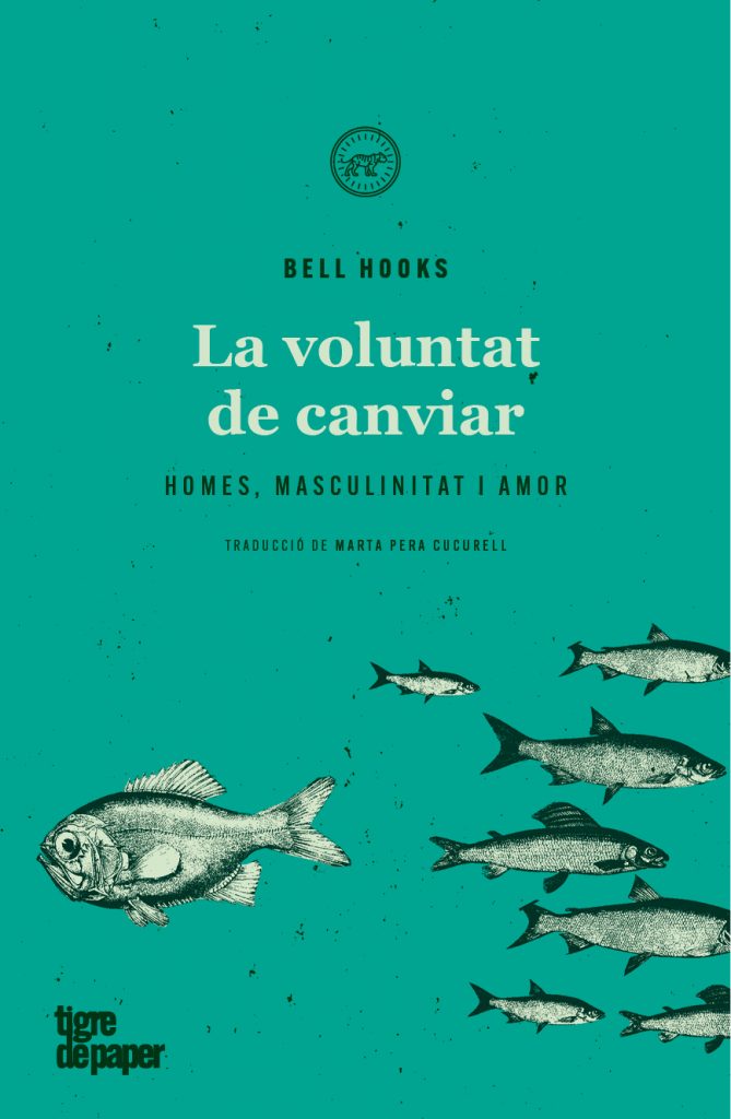 La voluntat de canviar: Homes, masculinitat i amor