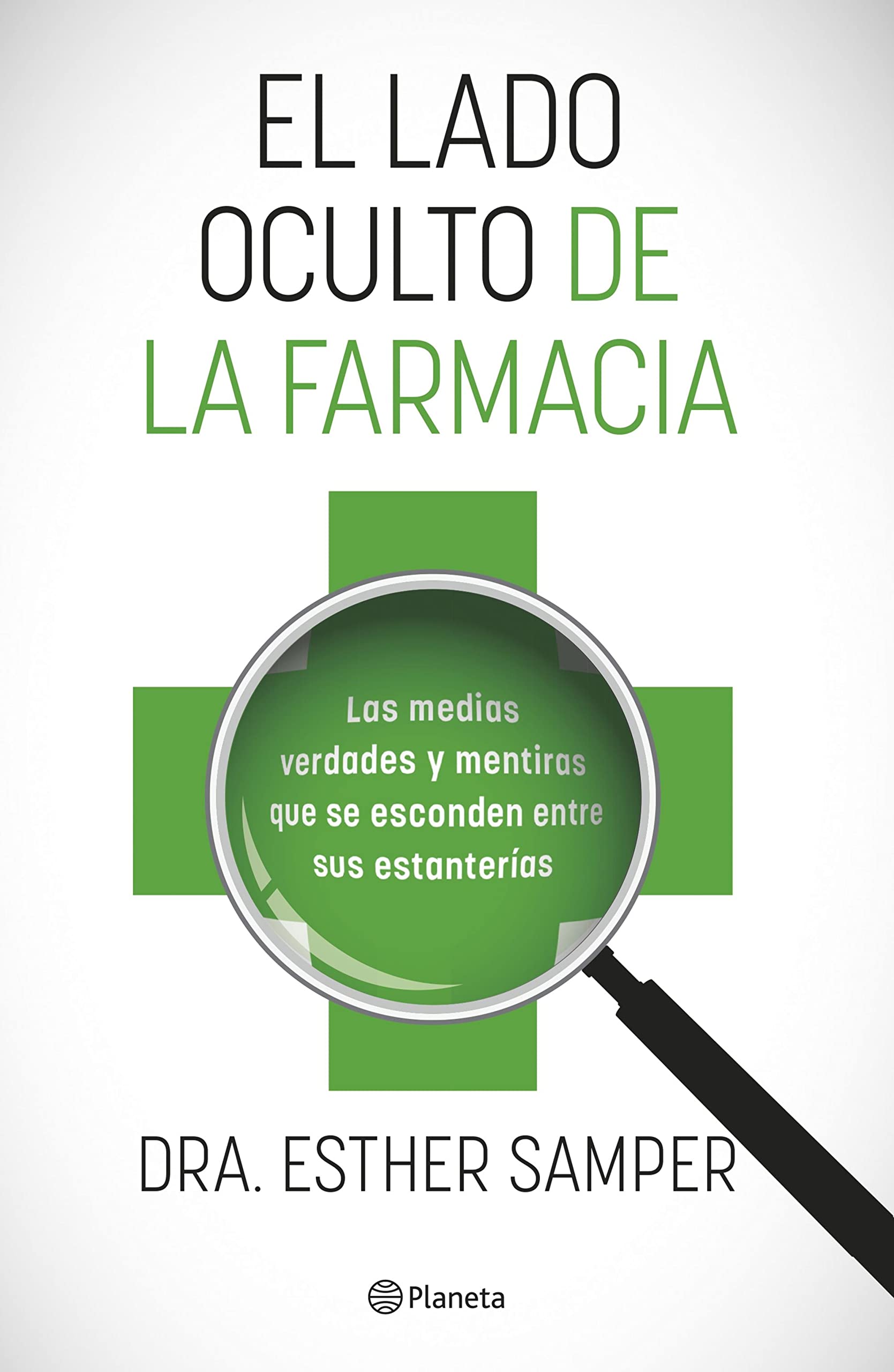 El lado oculto de la farmacia: Las medias verdades y mentiras que se esconden entre sus estanterías (No Ficción)
