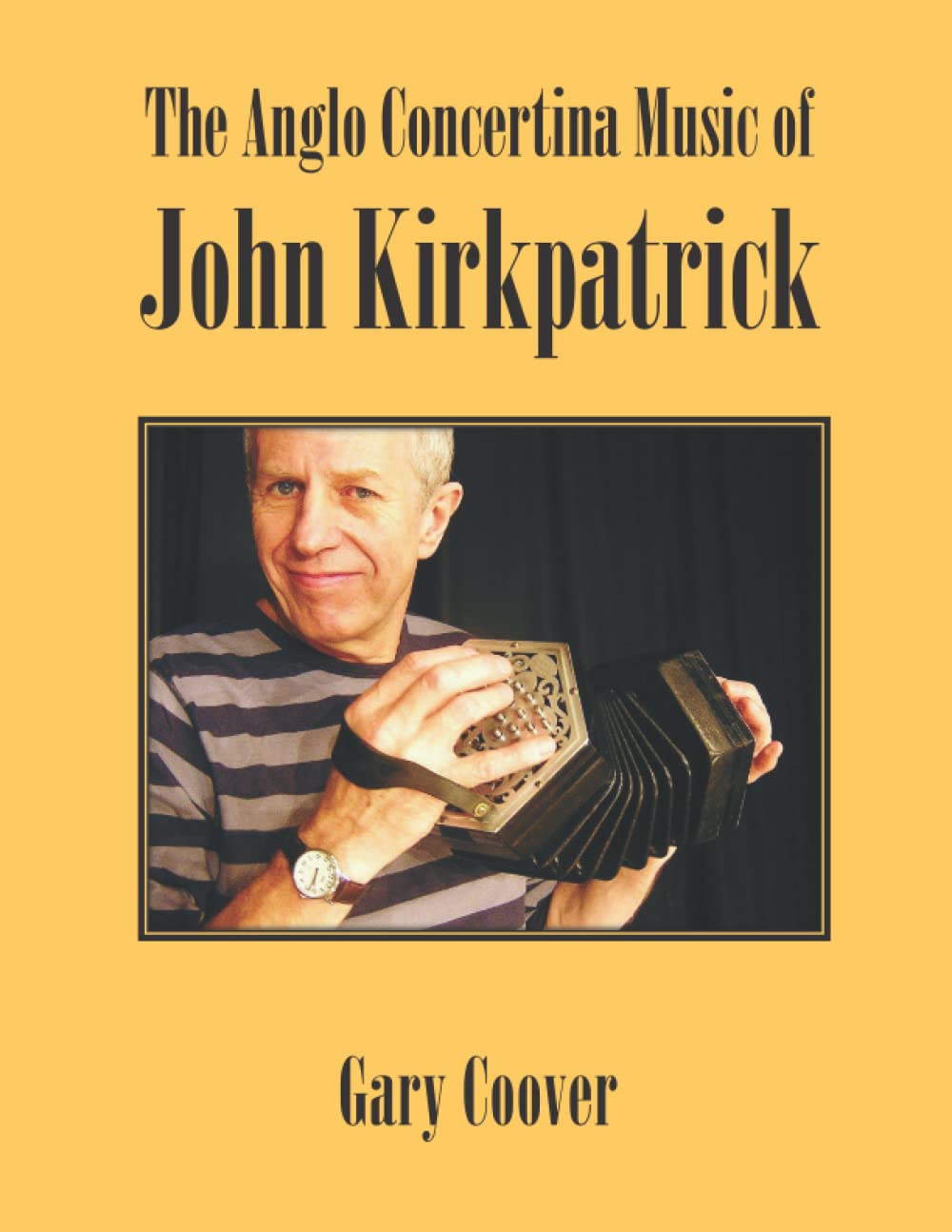 The Anglo Concertina Music of John Kirkpatrick by Gary Coover Goodreads