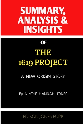 Summary, Analysis & Insights Of The 1619 Project by Nikole Hannah Jones ...