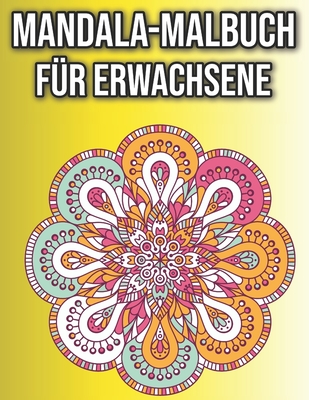  Mandala-Malbuch für Erwachsene: Schöne Sammlung von 50 neuen Motiv 