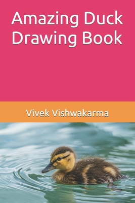 Amazing Duck Drawing Book by Vivek Vishwakarma | Goodreads