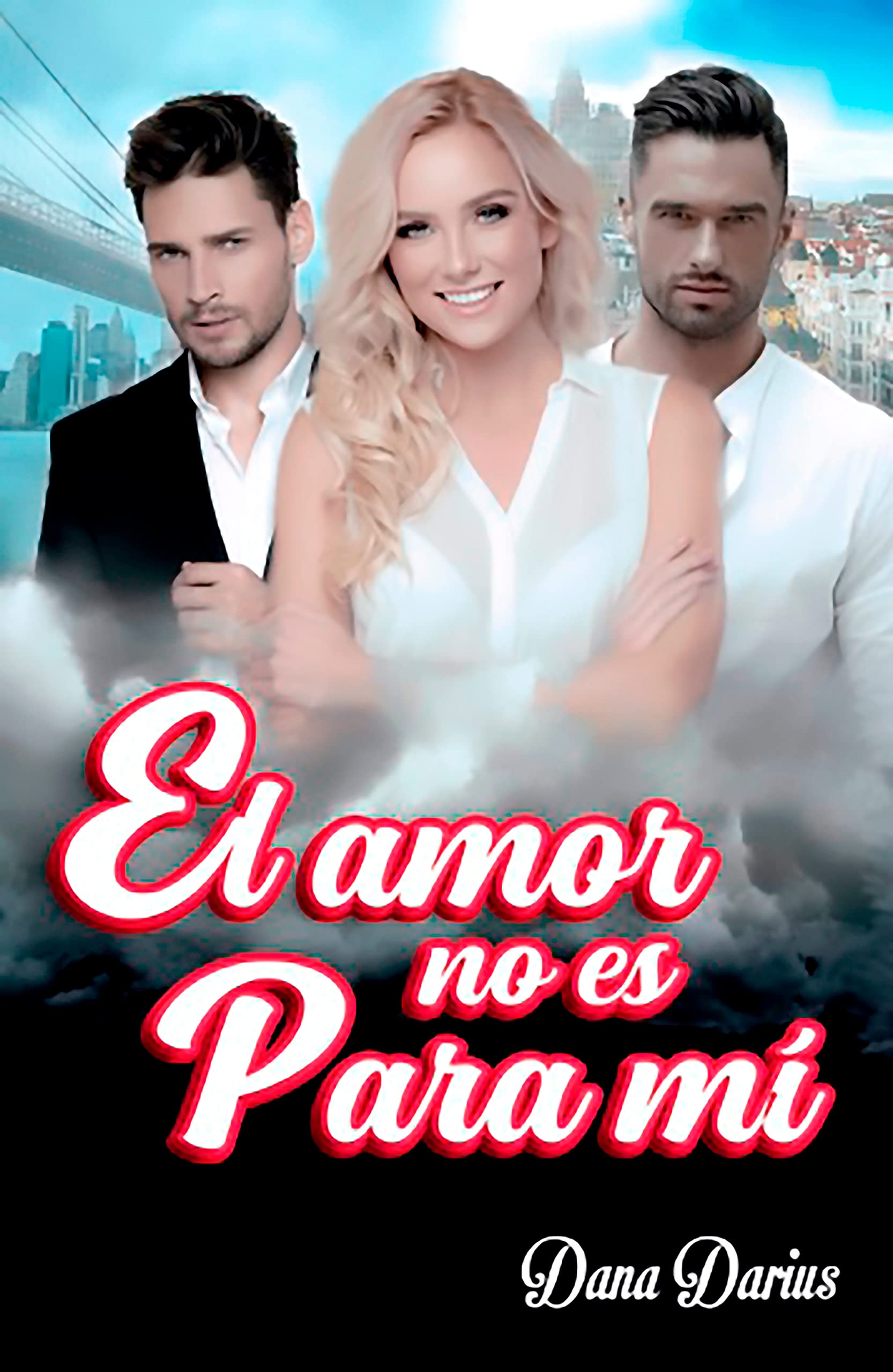 El amor no es para mí (Spanish Edition) by Dana Darius | Goodreads