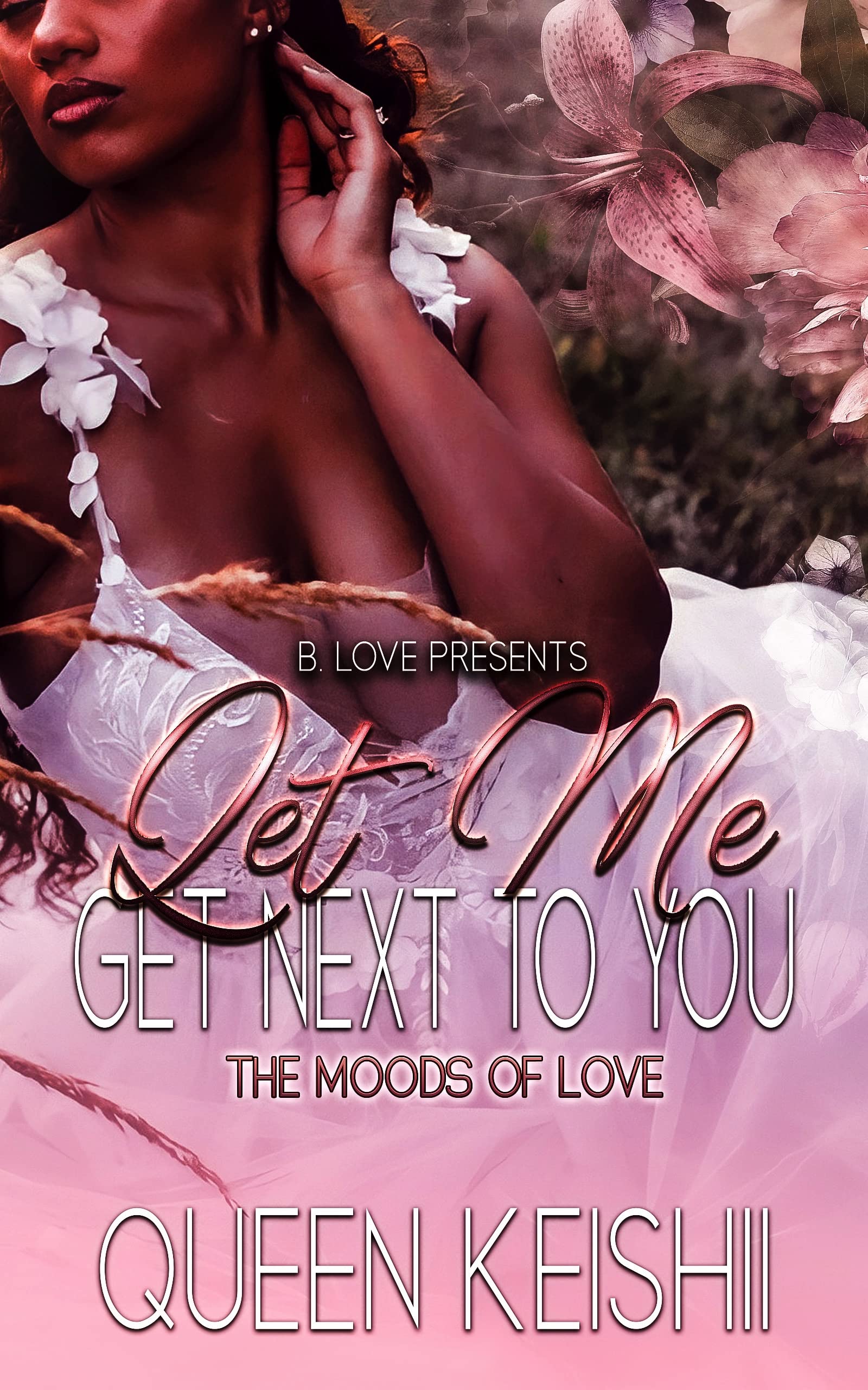 Let Me Get Next to You: The Moods of Love