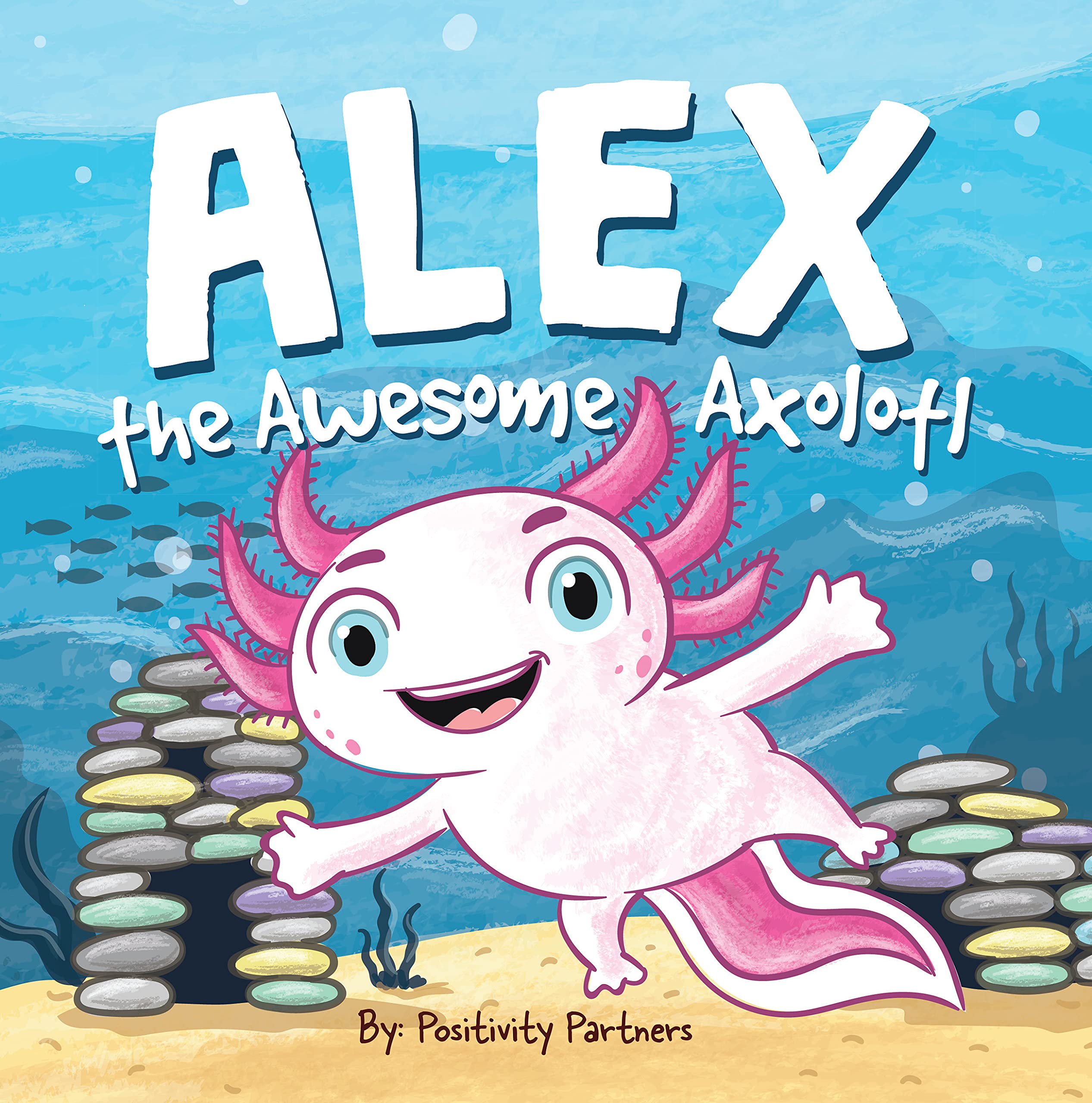 Alex the Awesome Axolotl: Mental Health Strengthening for Young ...