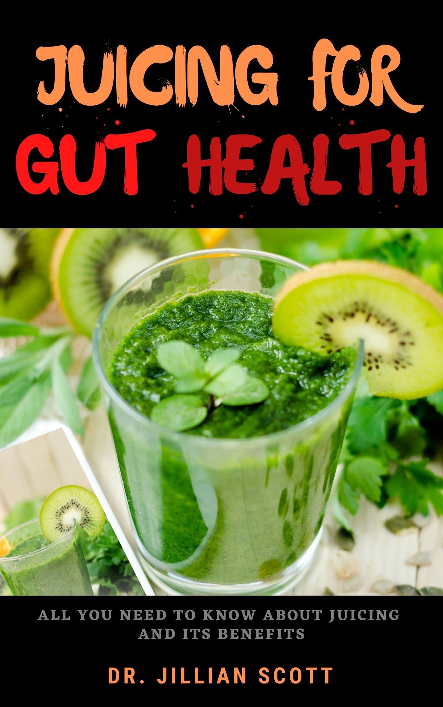 Juicing For Gut Health The Fruit Blend Recipes Cookbook to Ease