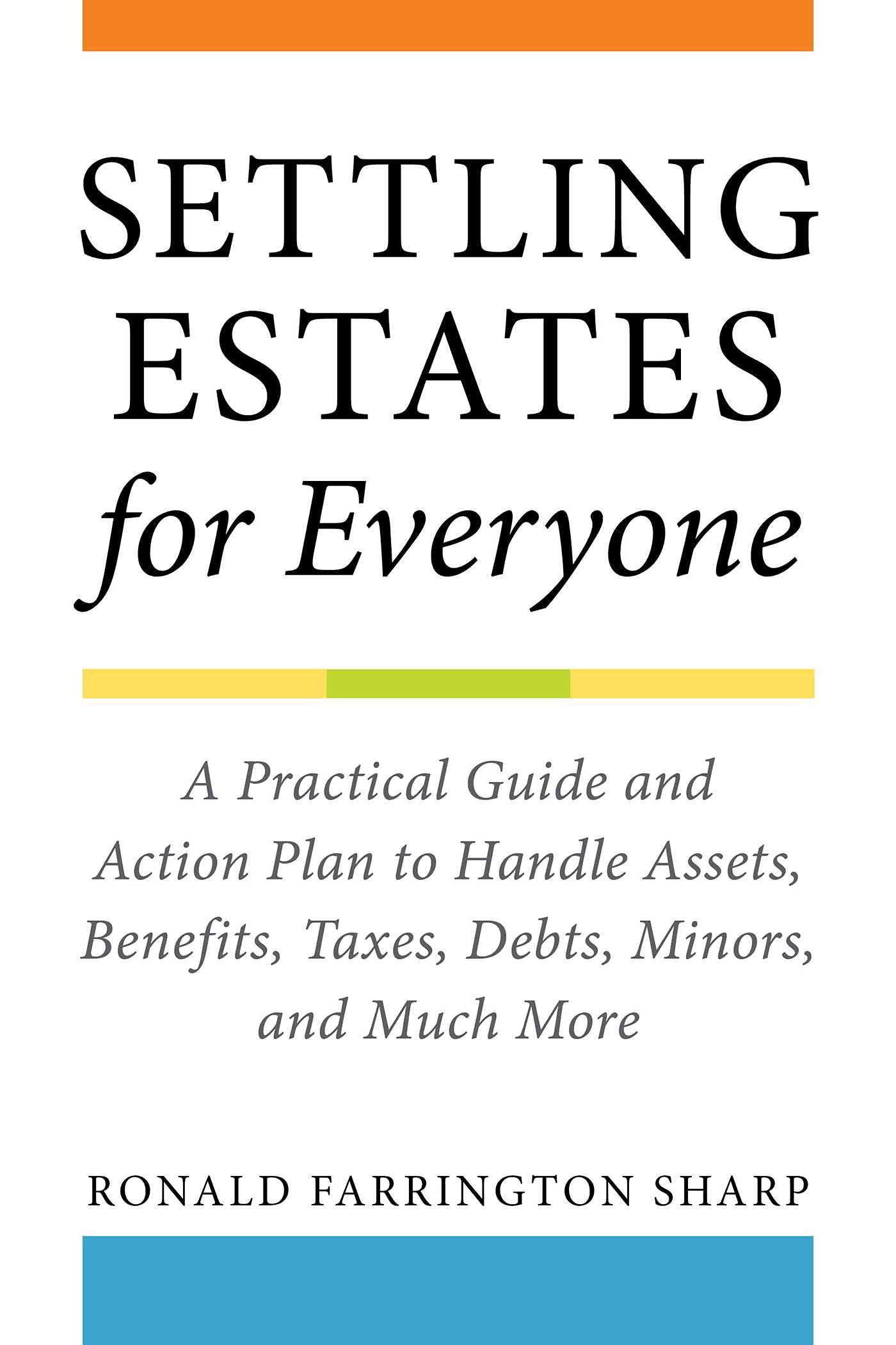 Settling Estates for Everyone A Practical Guide and Action Plan to