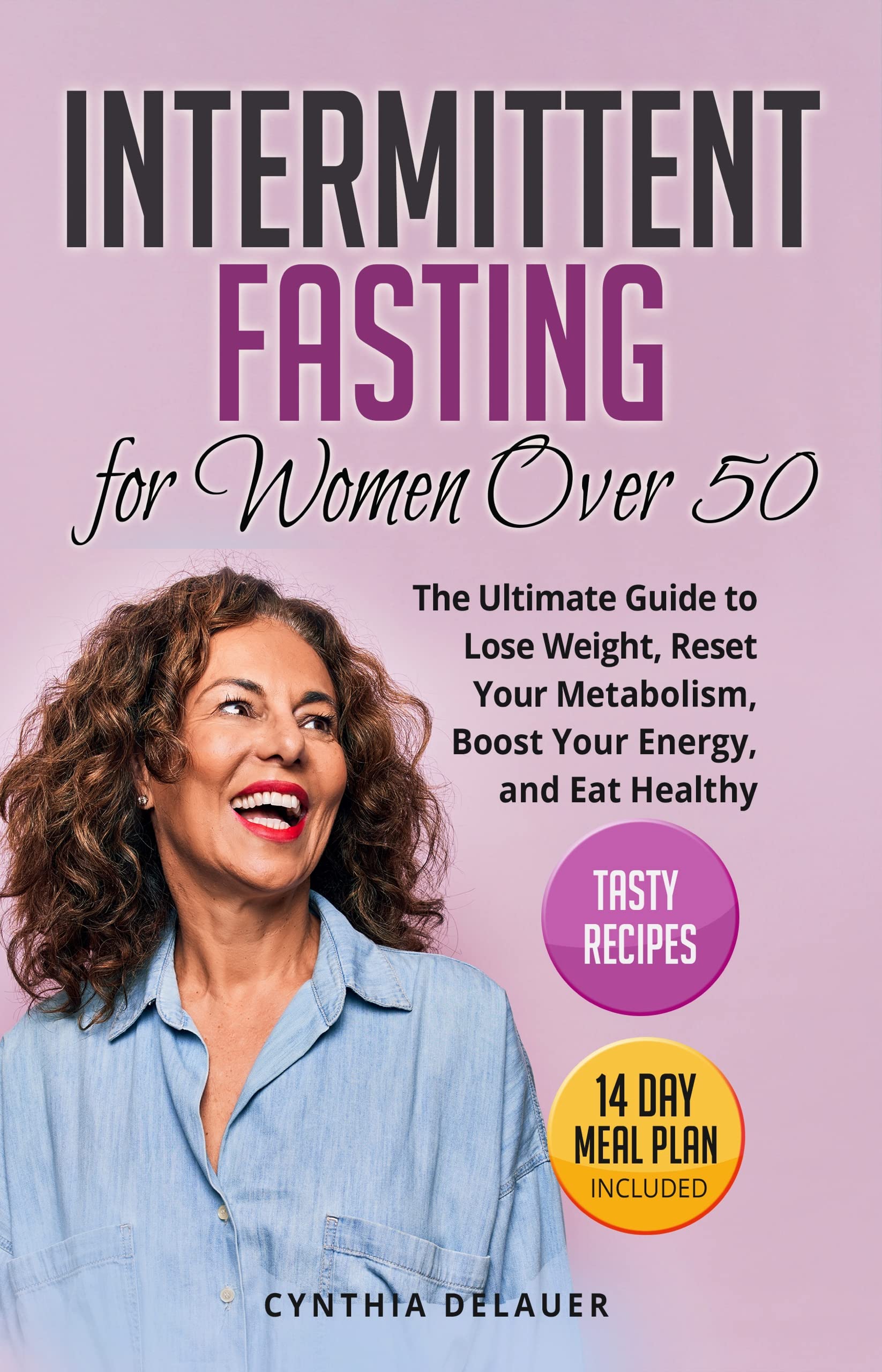 Intermittent Fasting for Women Over 50: The Ultimate Guide to Lose ...