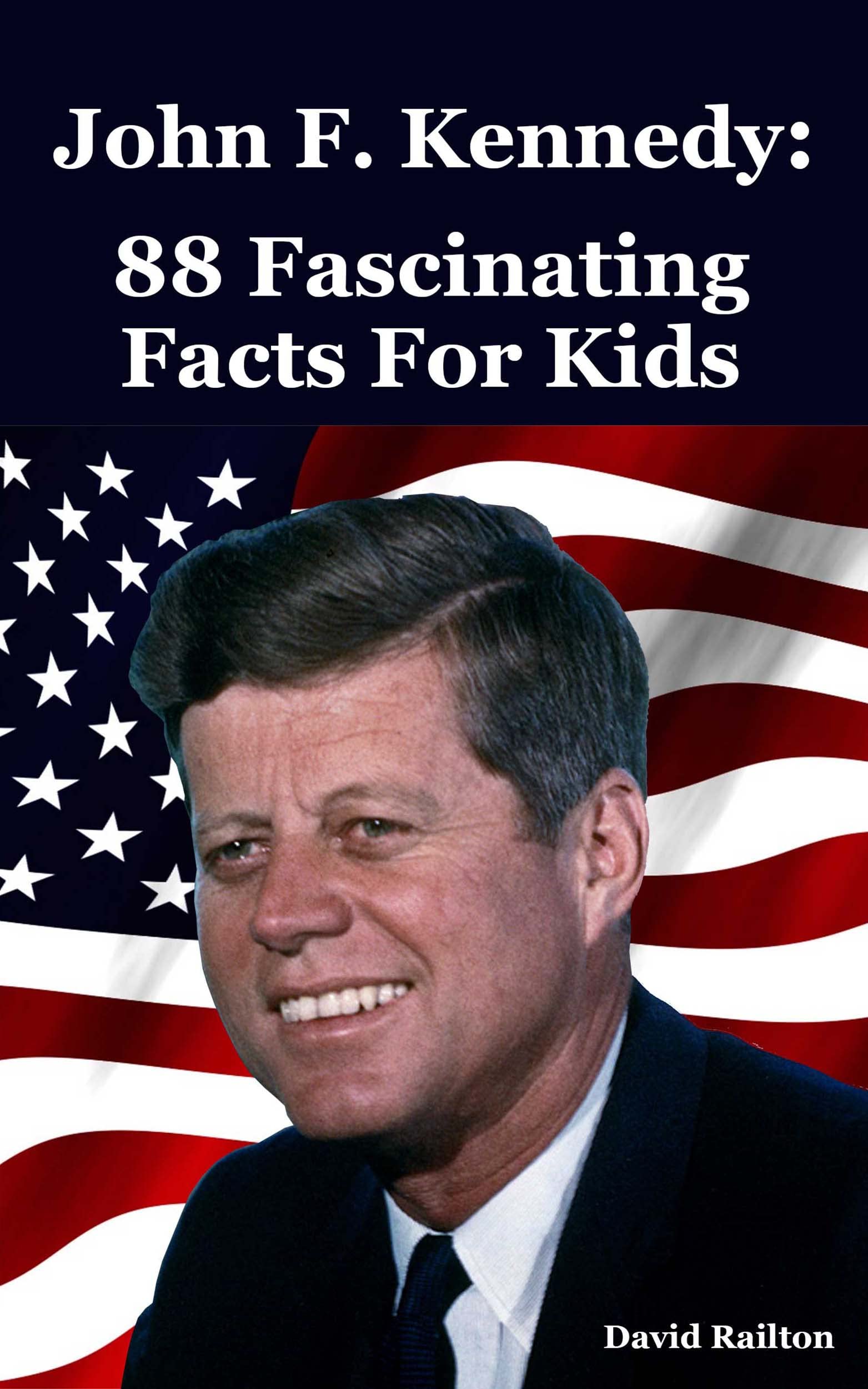 John F. Kennedy 88 Fascinating Facts For Kids John F. Kennedy